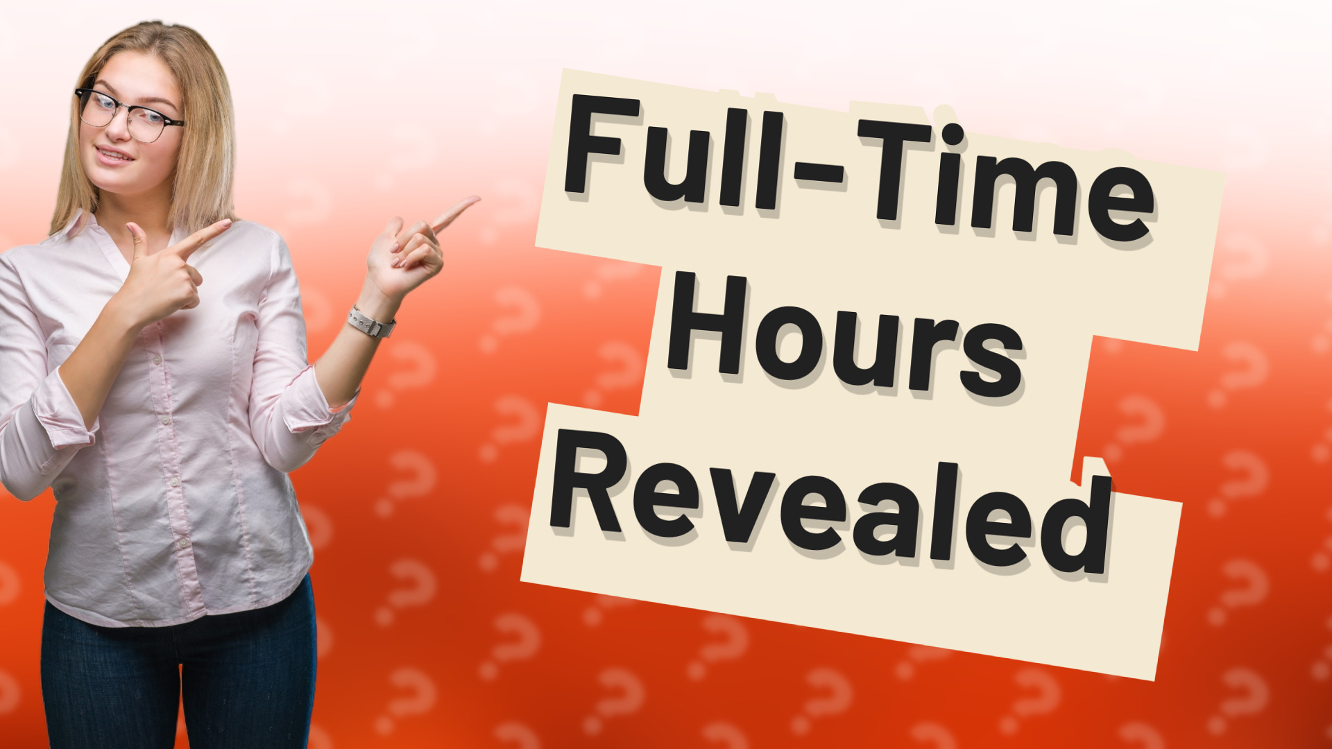 Full-Time Hours Revealed