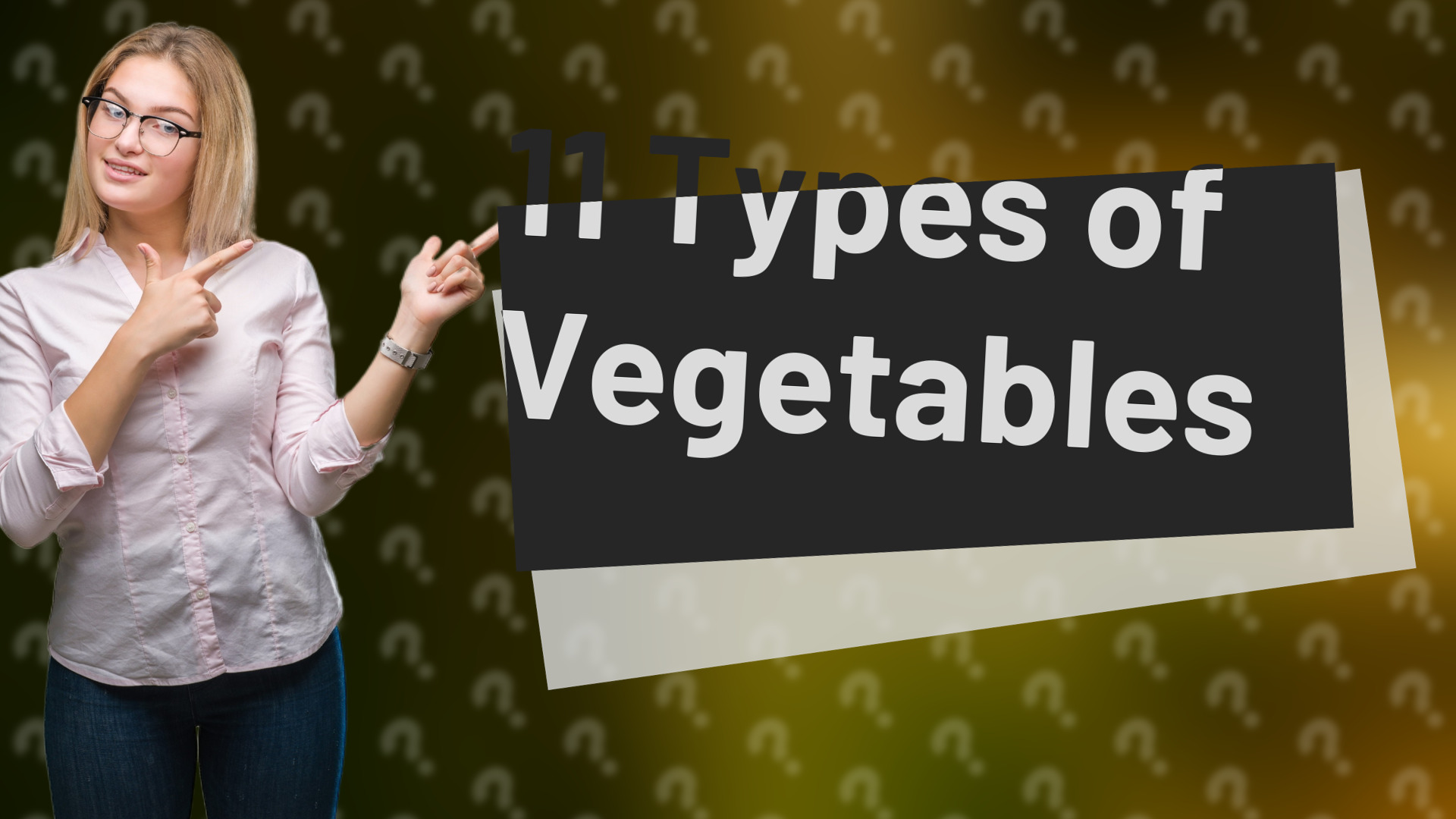 11 Types of Vegetables