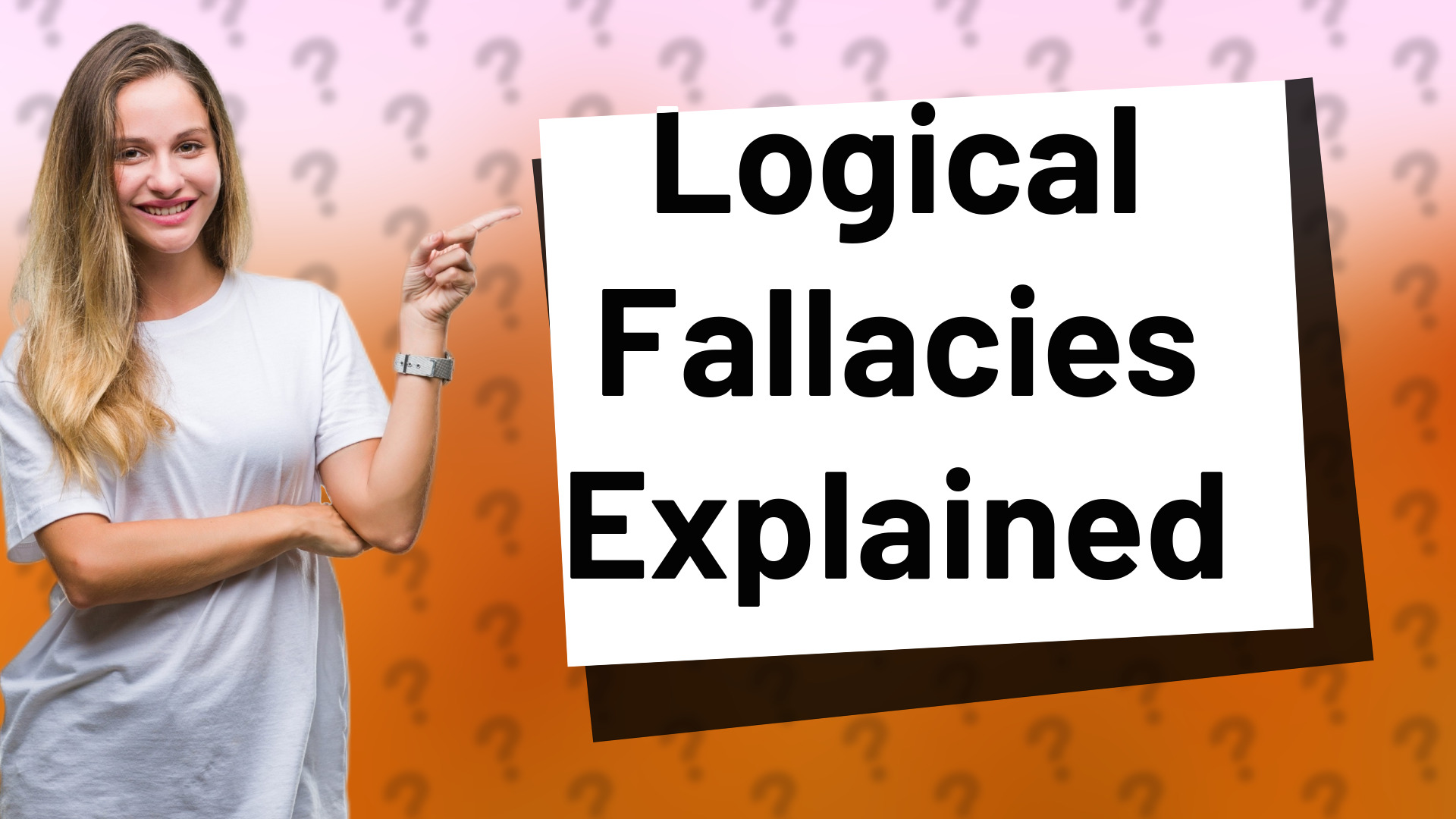 Logical Fallacies Explained