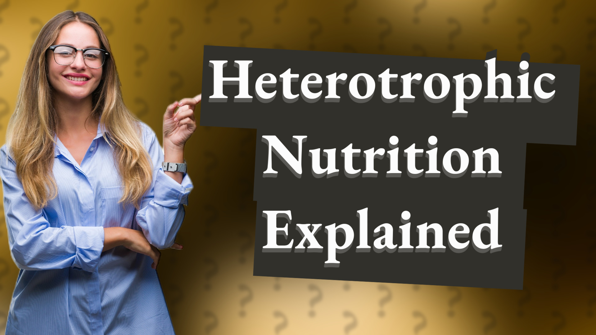 Heterotrophic Nutrition Explained