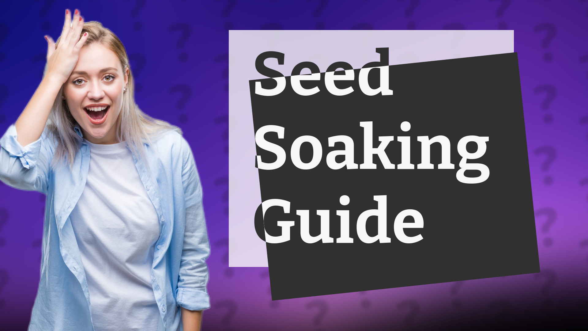 Seed Soaking Guide