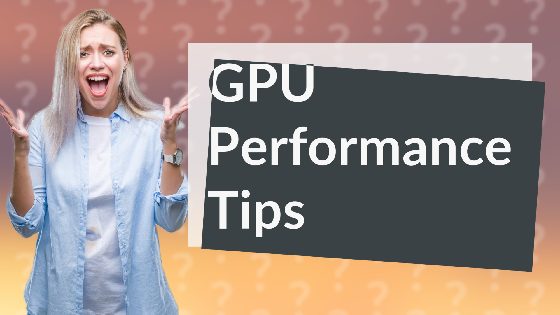 GPU Performance Tips