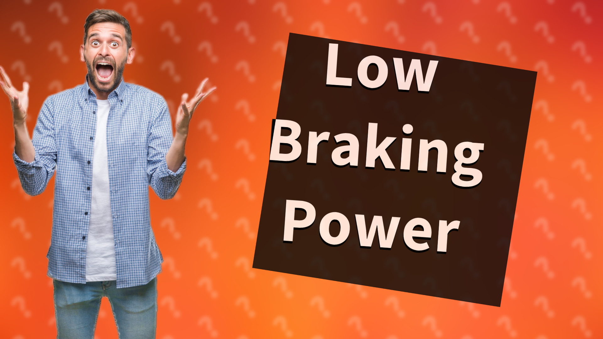Low Braking Power