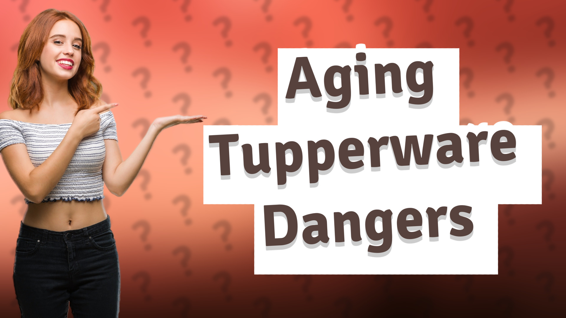 Aging Tupperware Dangers