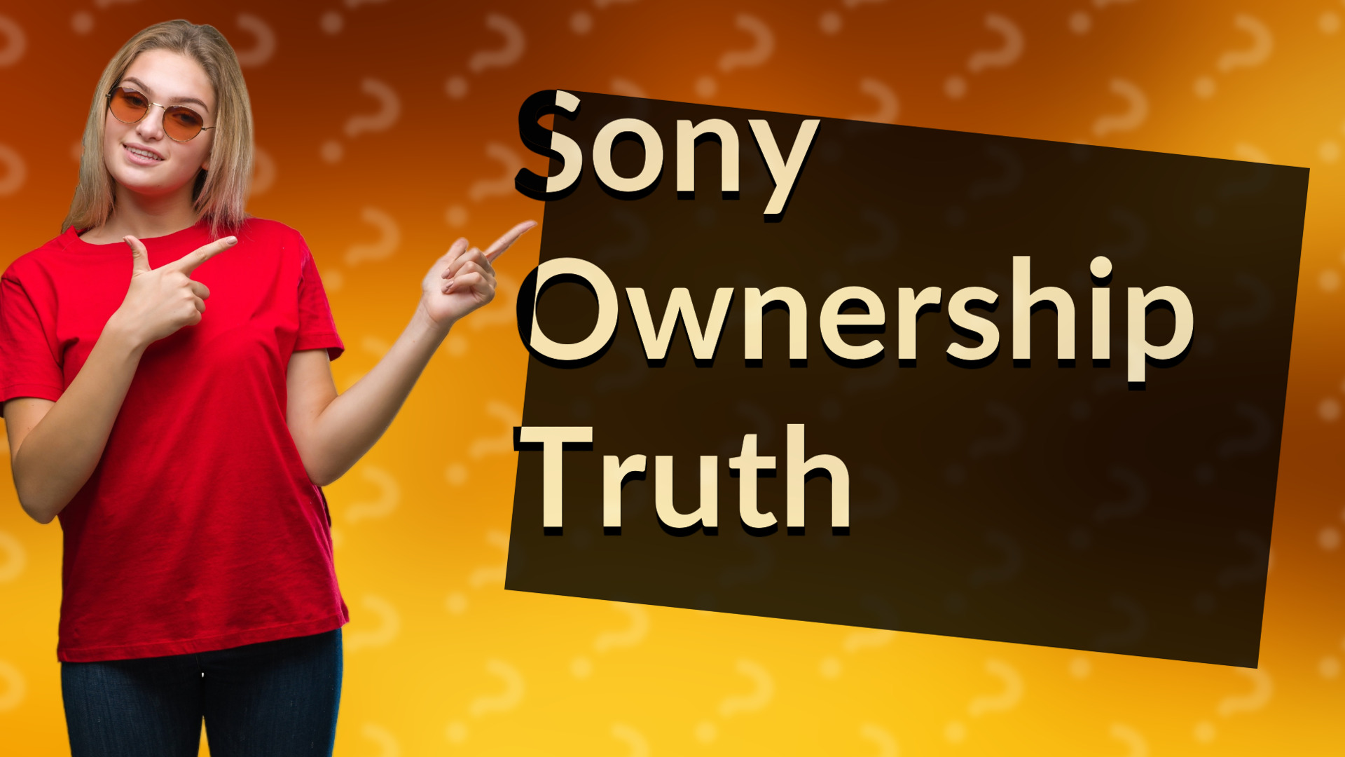 Sony Ownership Truth