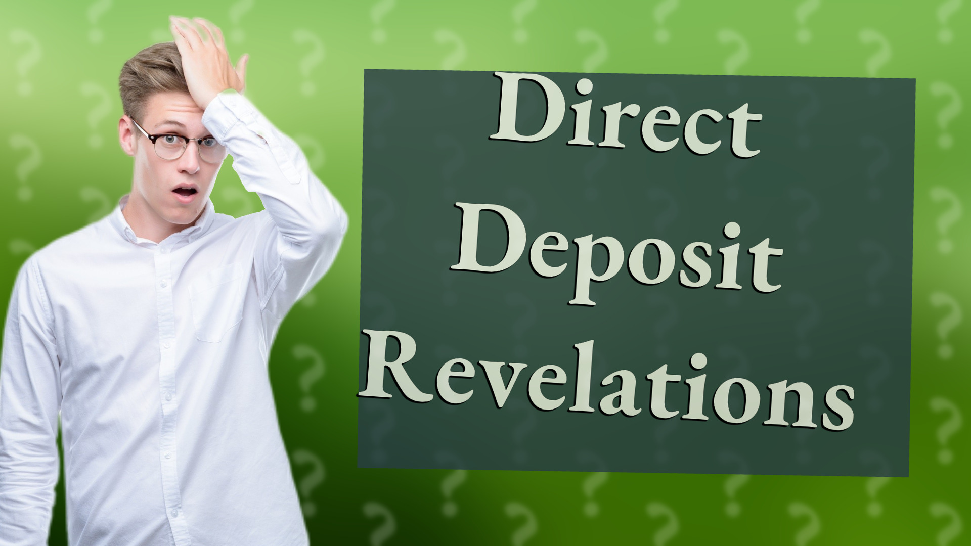 Direct Deposit Revelations
