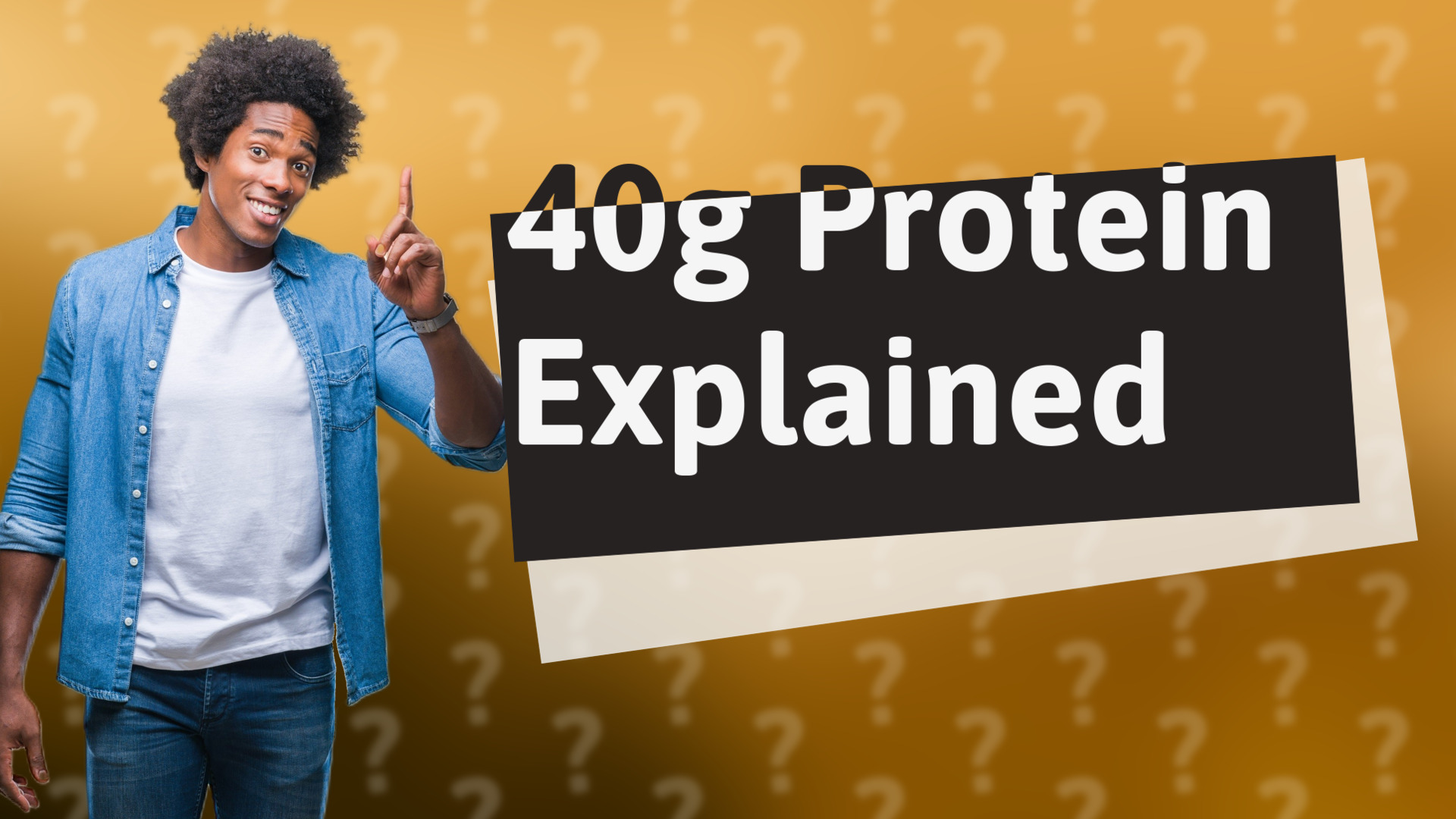 40g Protein Explained