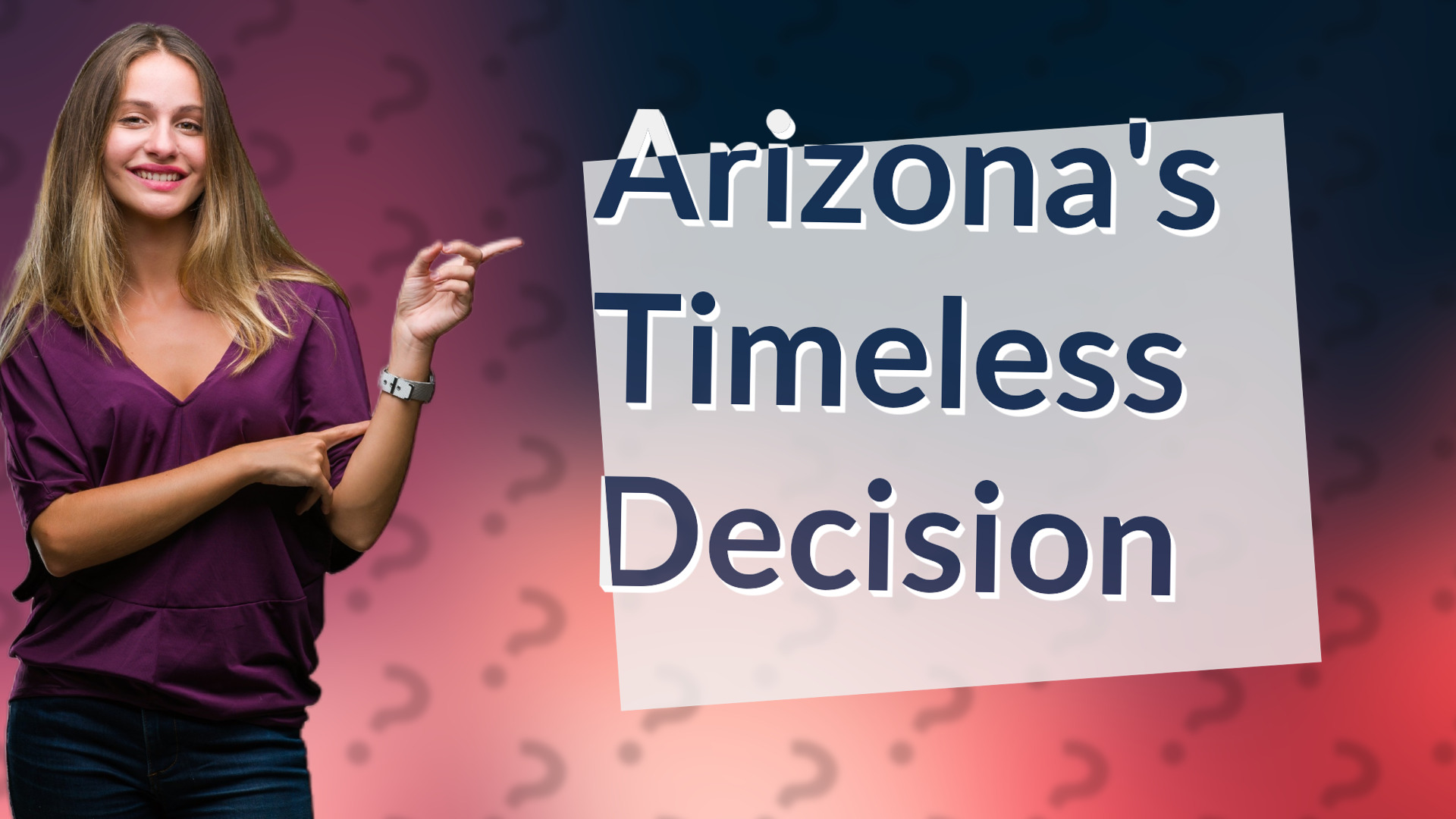 Arizona's Timeless Decision