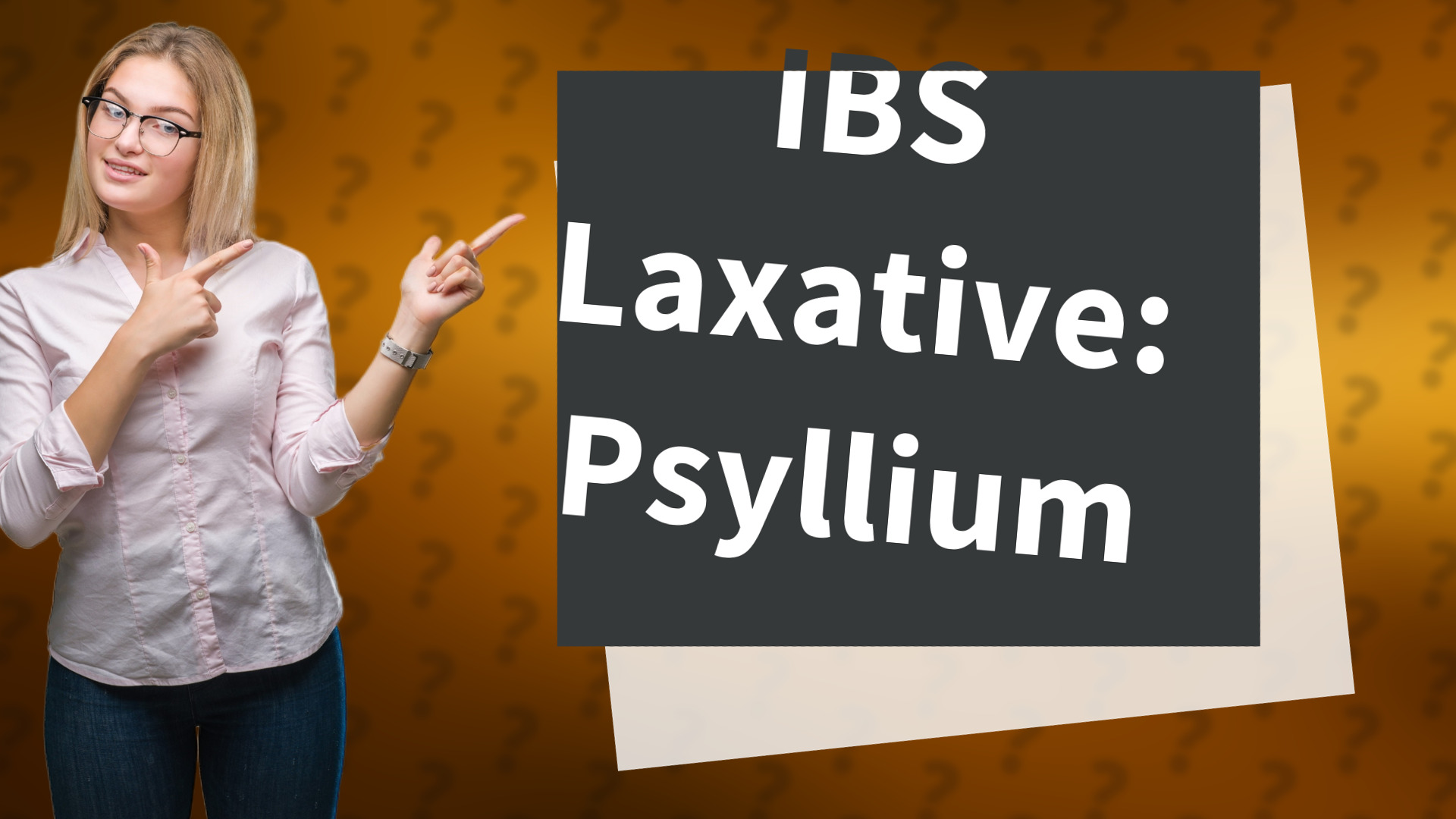 IBS Laxative: Psyllium