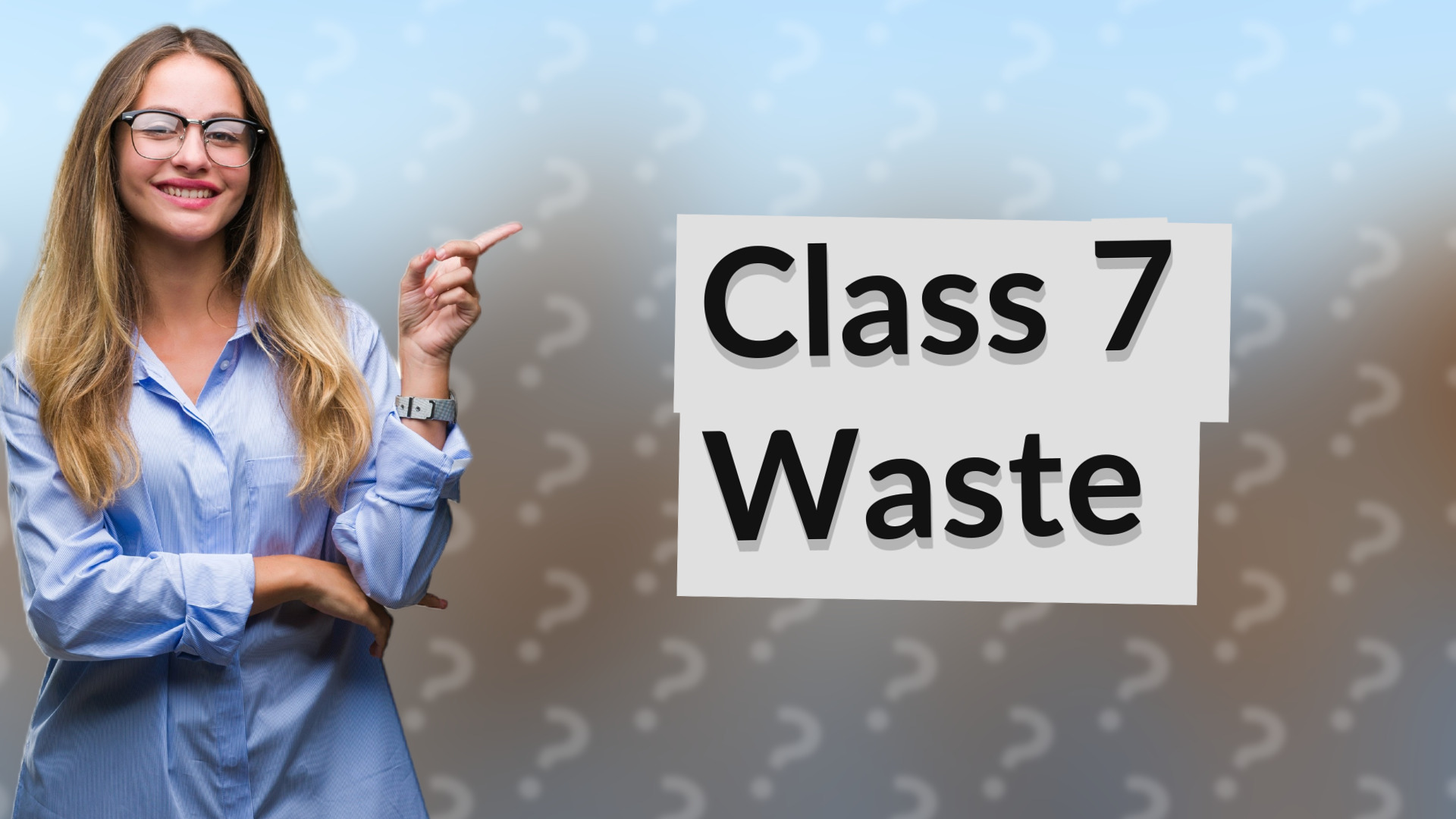 Class 7 Waste
