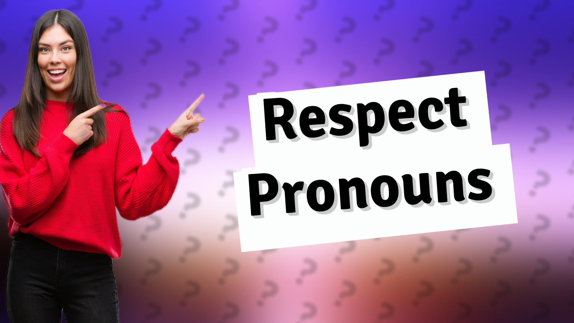 Respect Pronouns