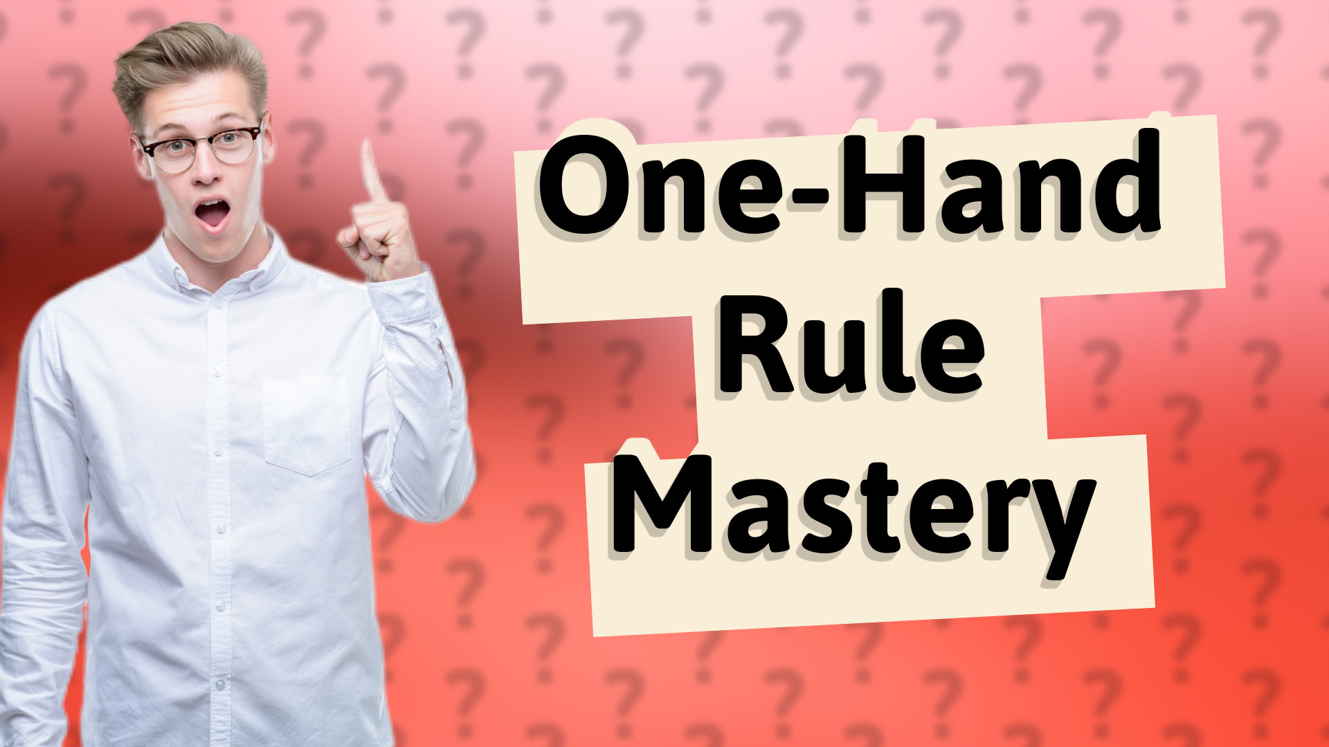 One-Hand Rule Mastery