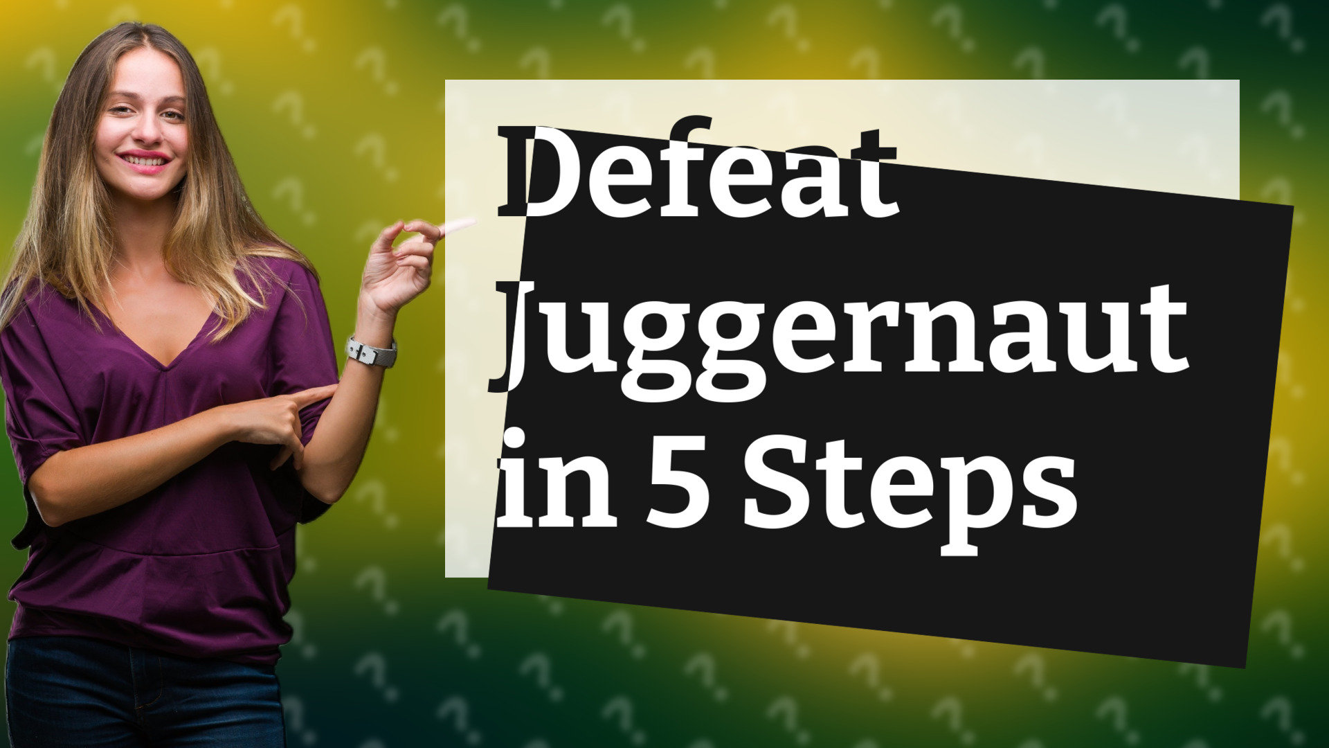 Defeat Juggernaut in 5 Steps