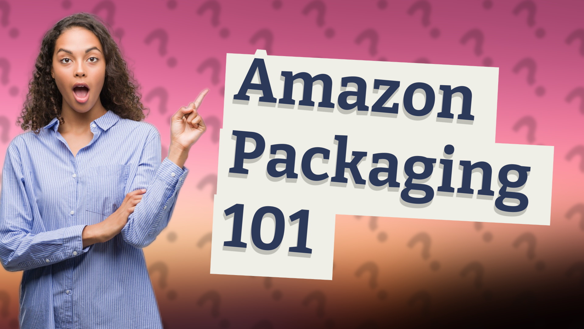 Amazon Packaging 101