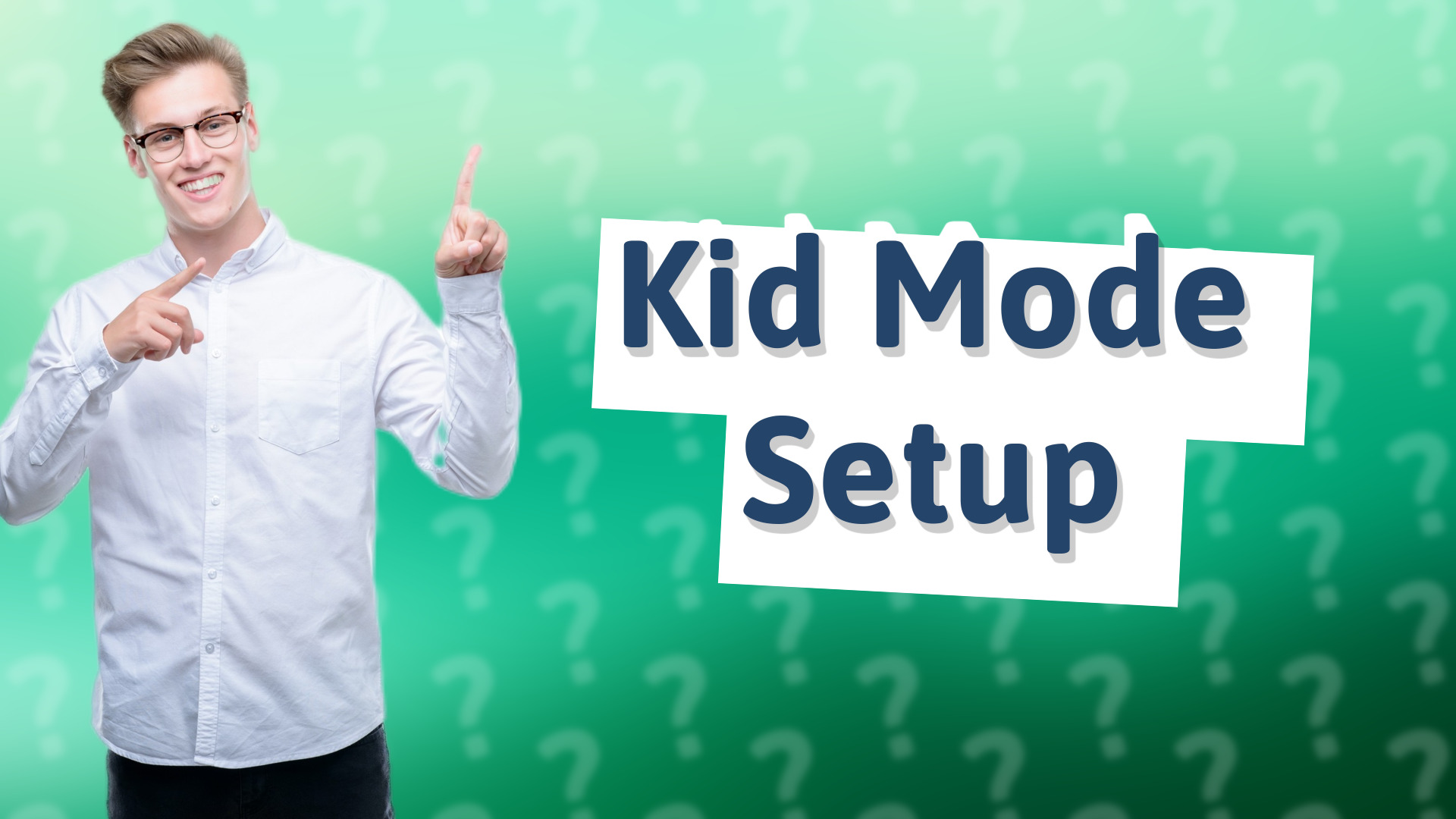 Kid Mode Setup
