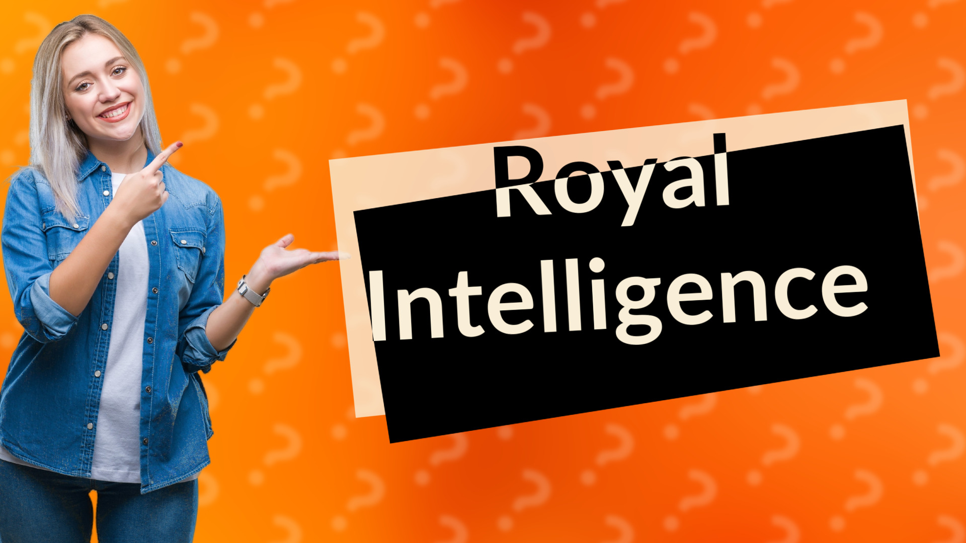 Royal Intelligence