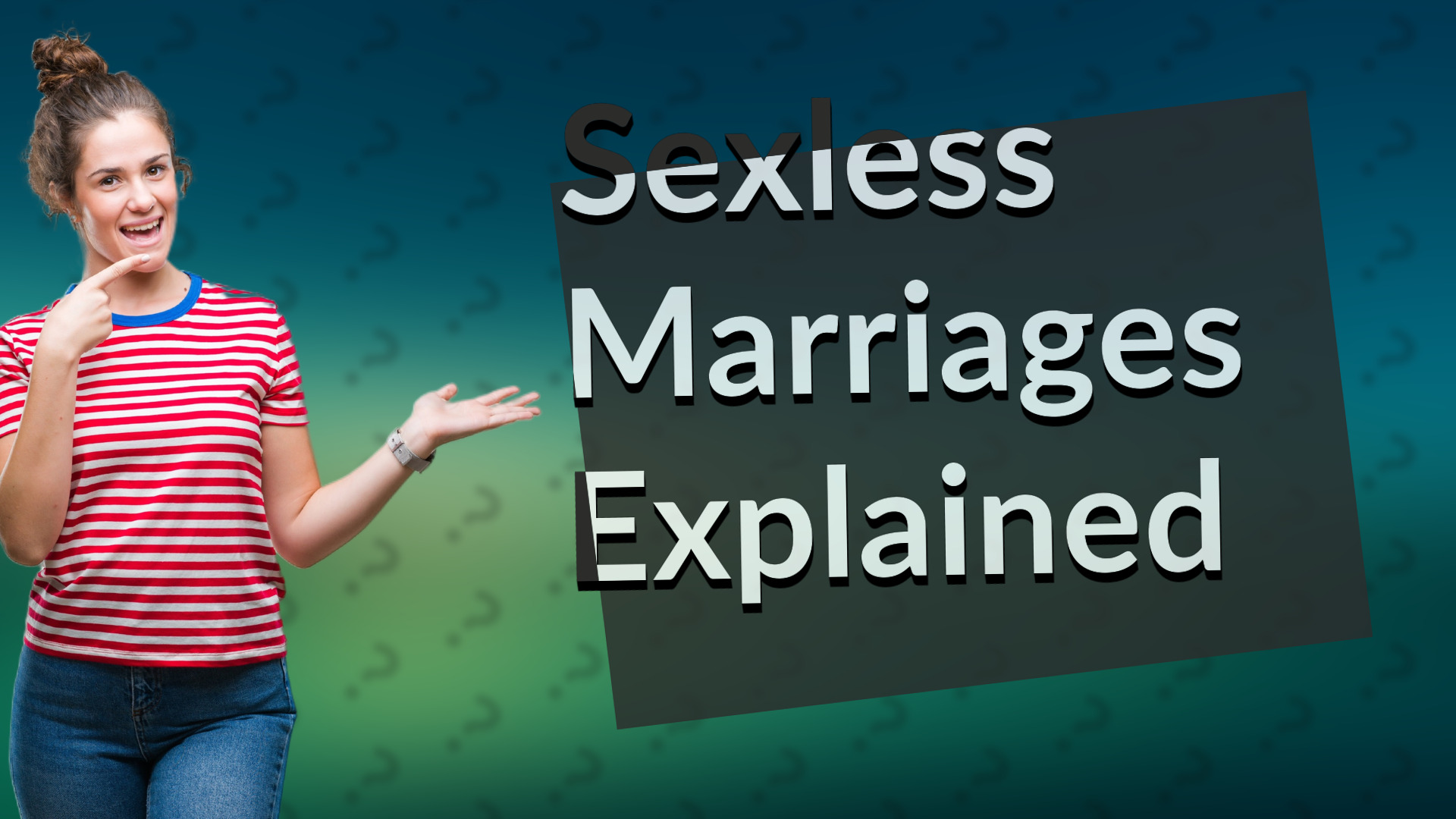 Sexless Marriages Explained