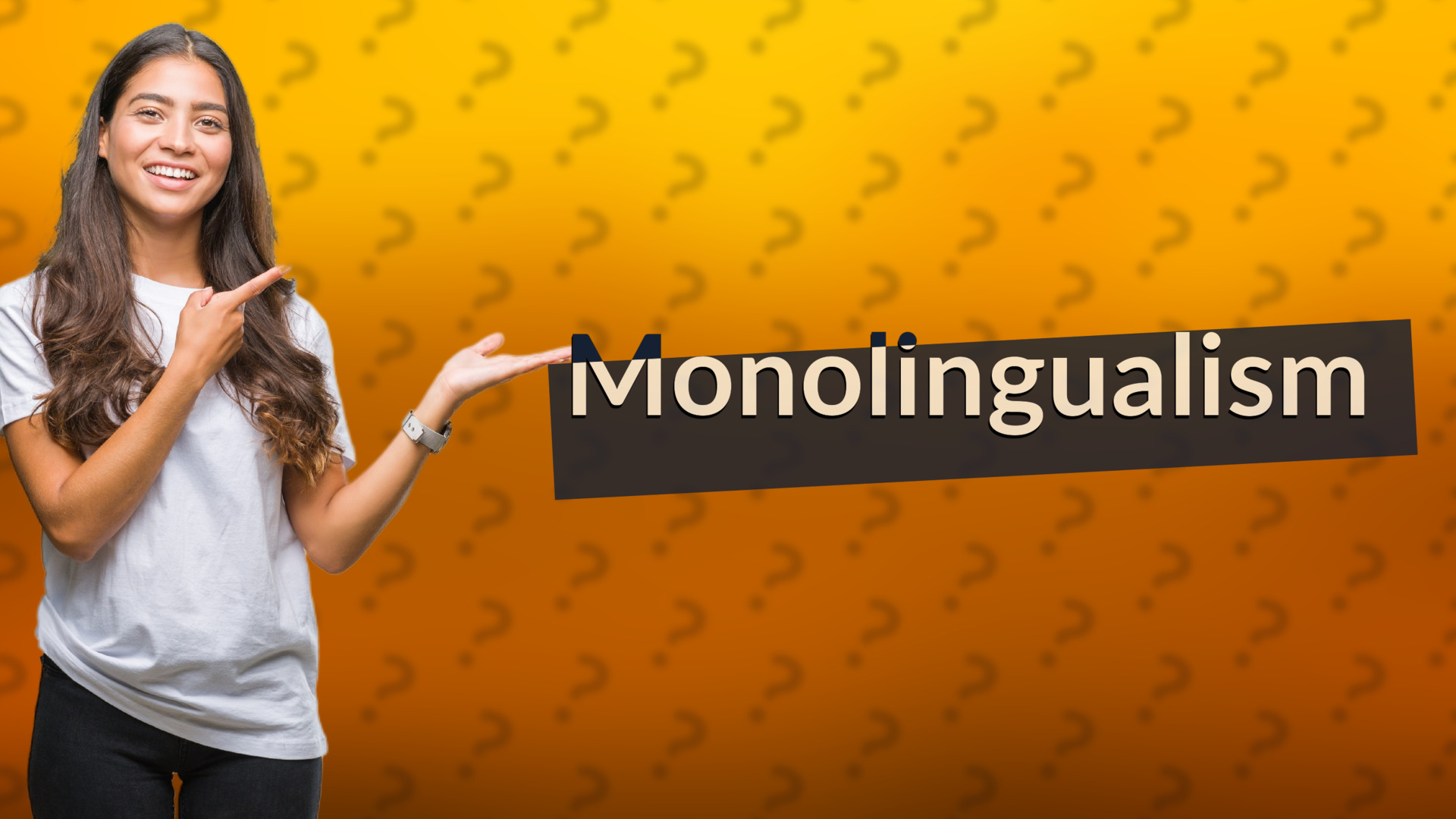 Monolingualism