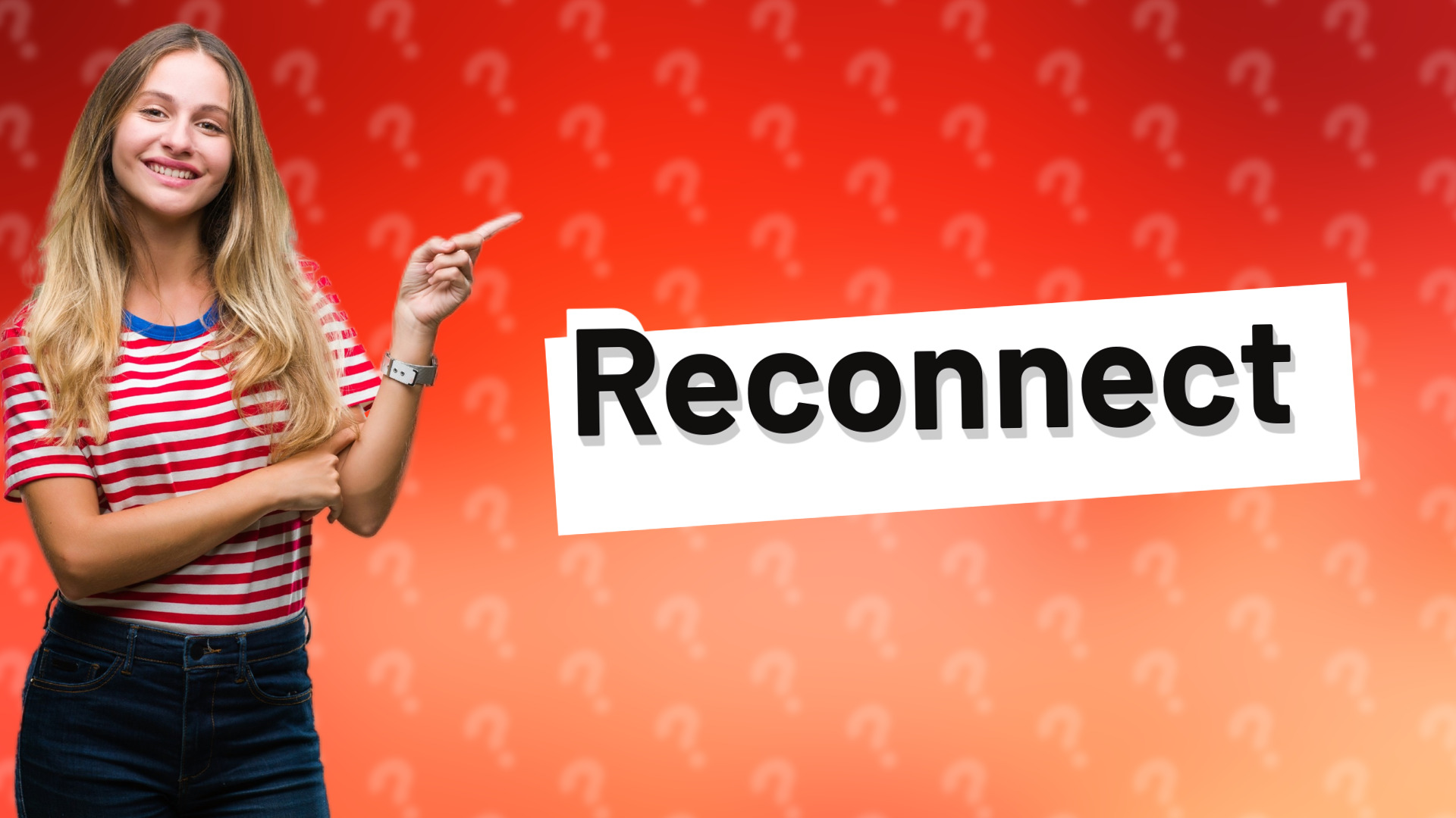 Reconnect