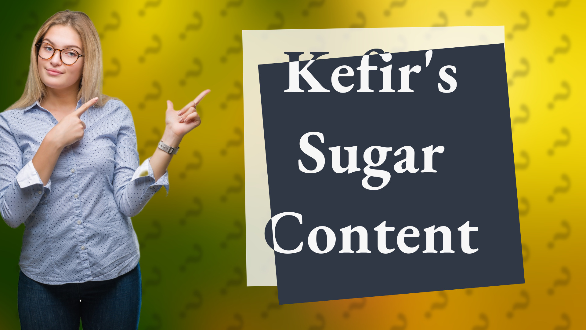 Kefir's Sugar Content