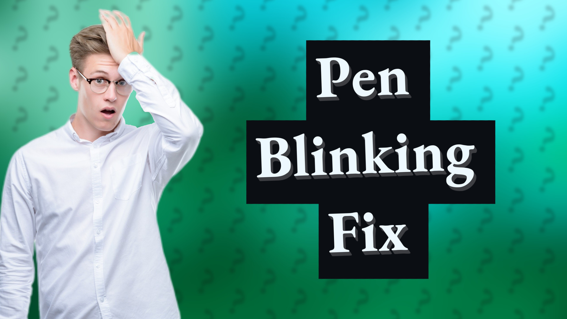 Pen Blinking Fix