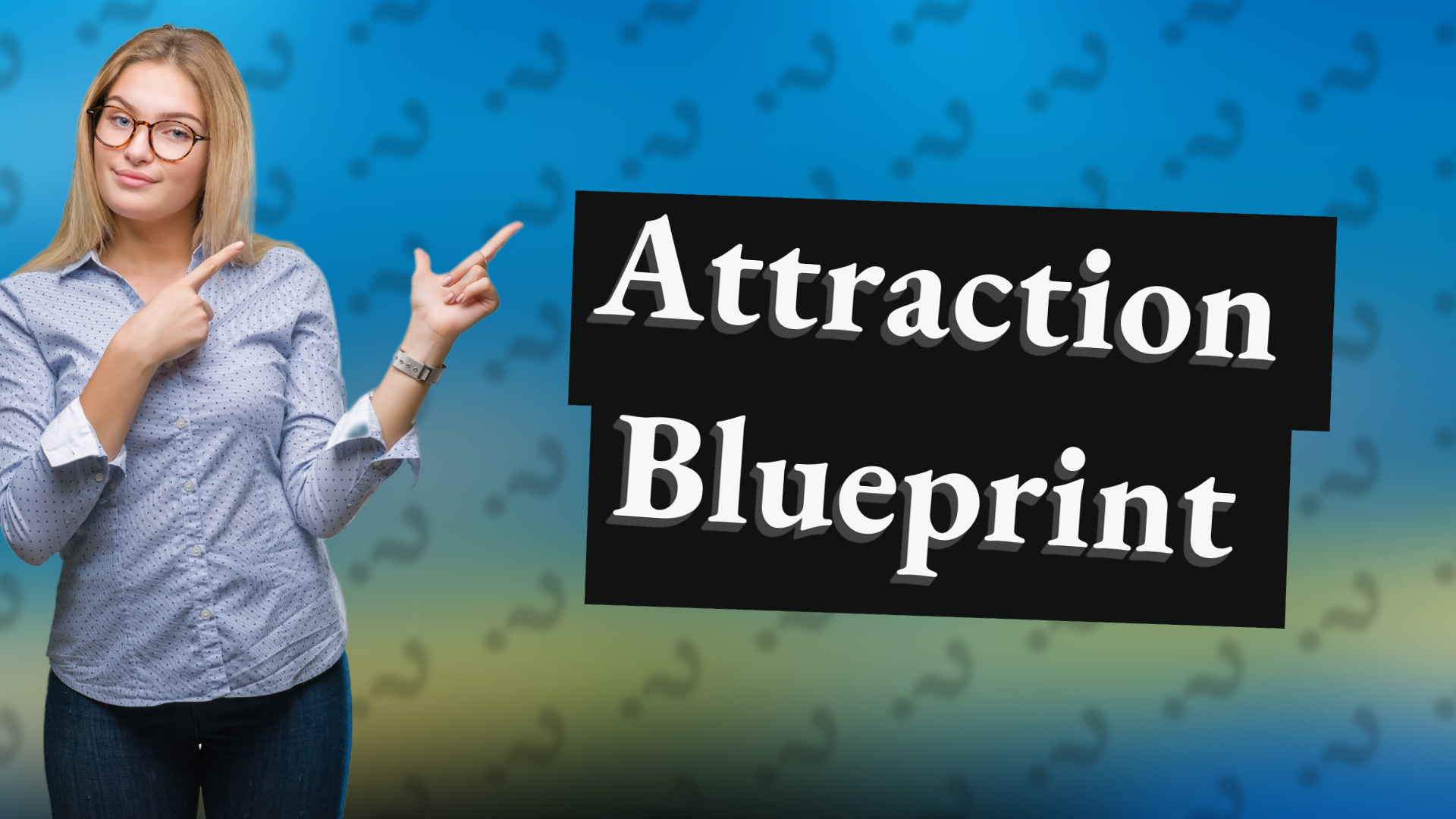 Attraction Blueprint