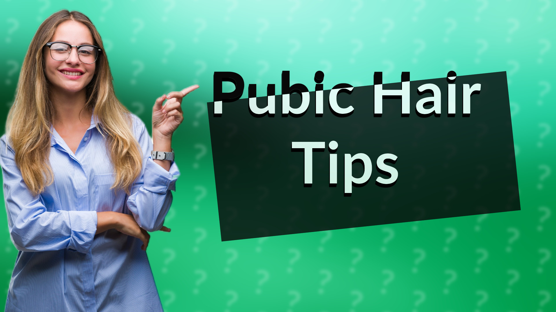 Pubic Hair Tips
