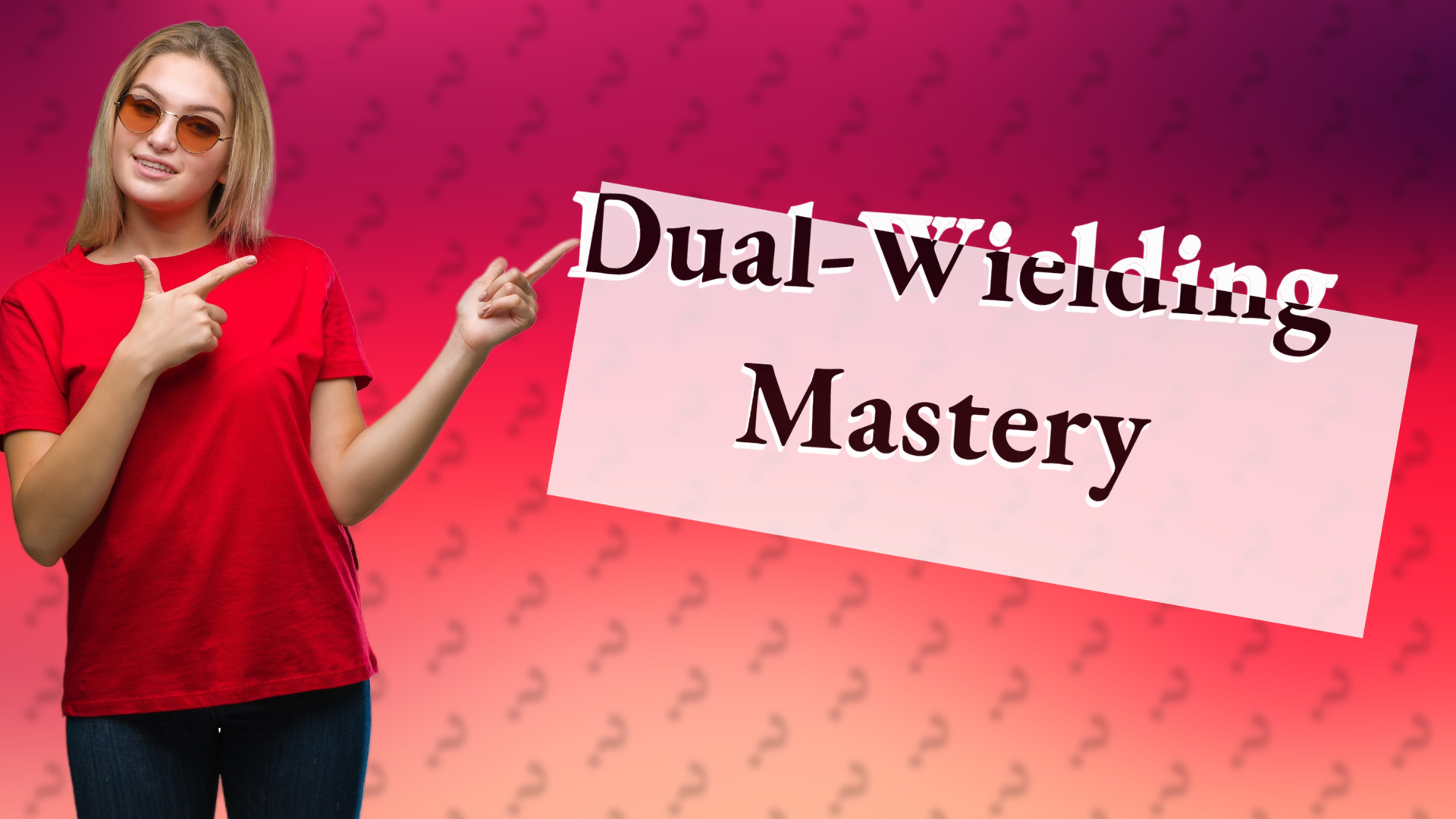 Dual-Wielding Mastery