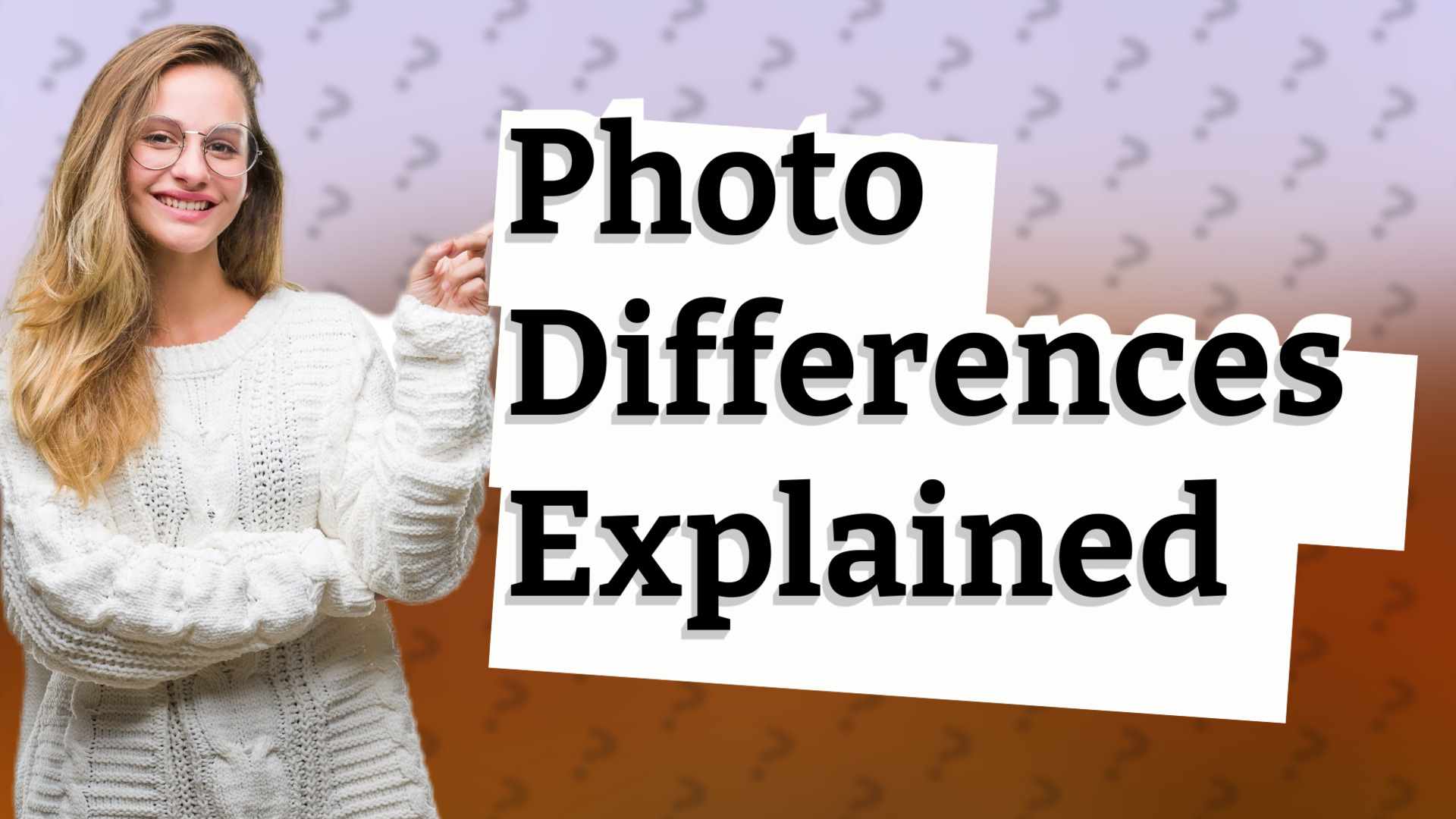 Photo Differences Explained