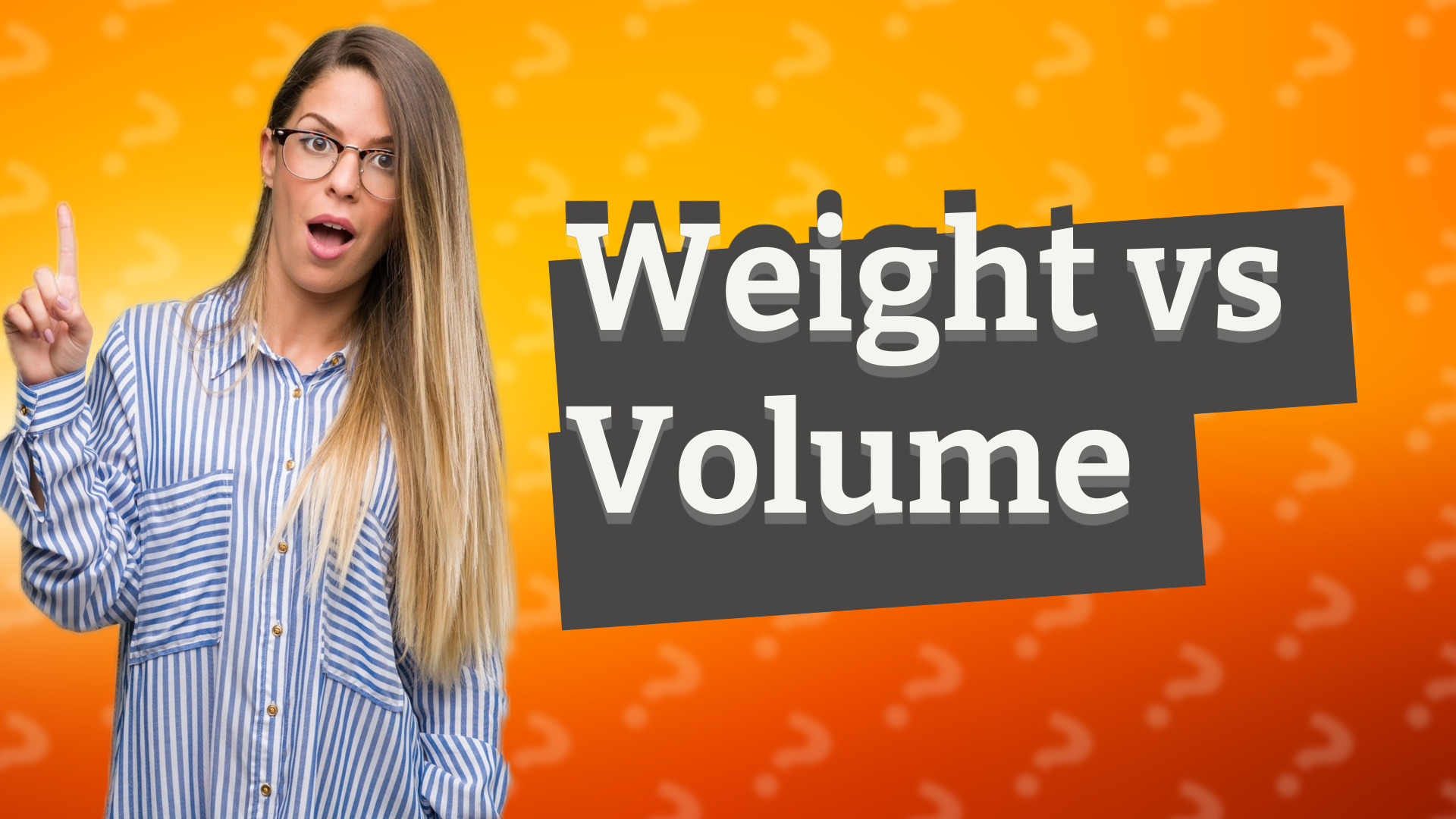 Weight vs Volume