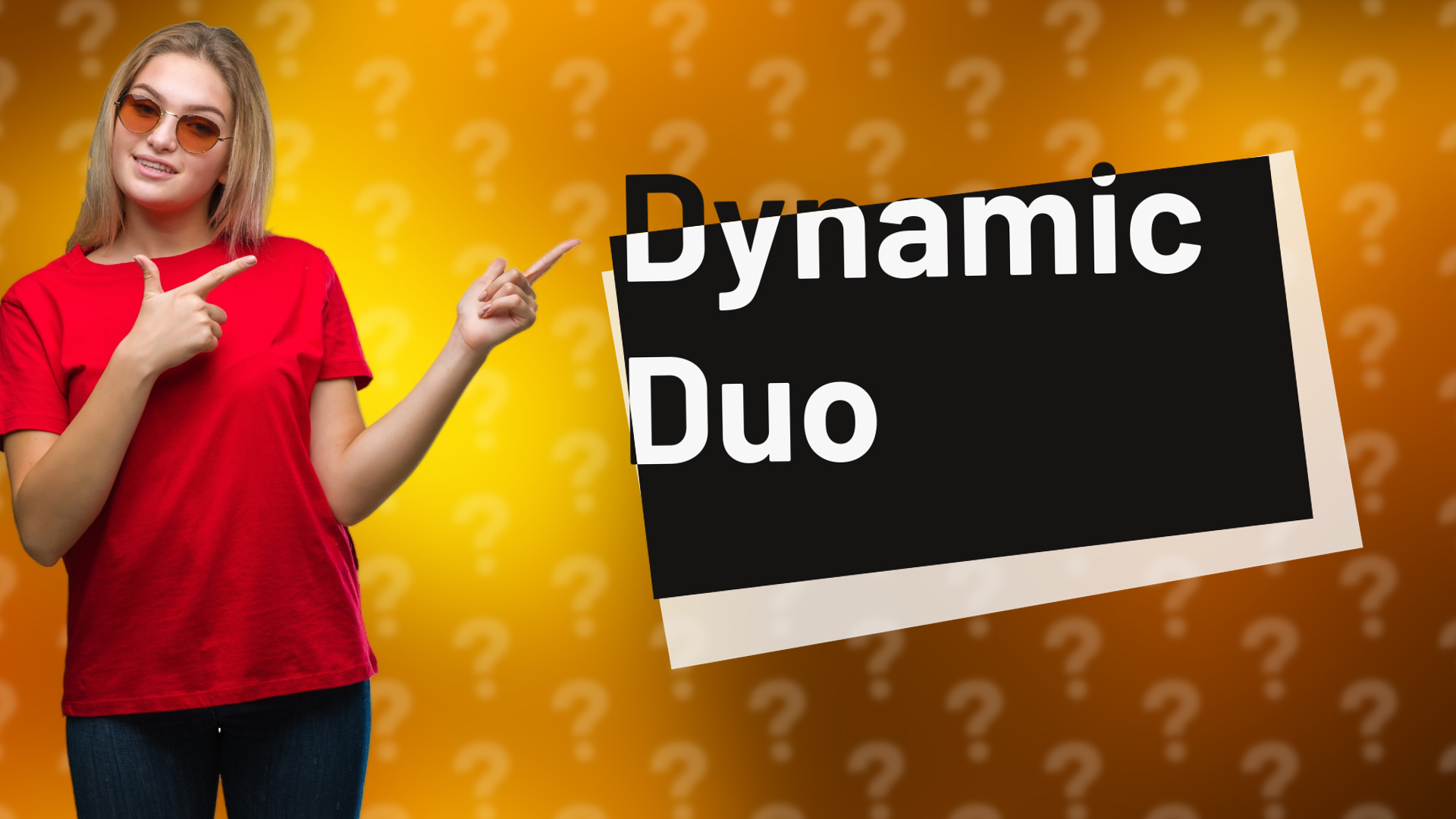 Dynamic Duo