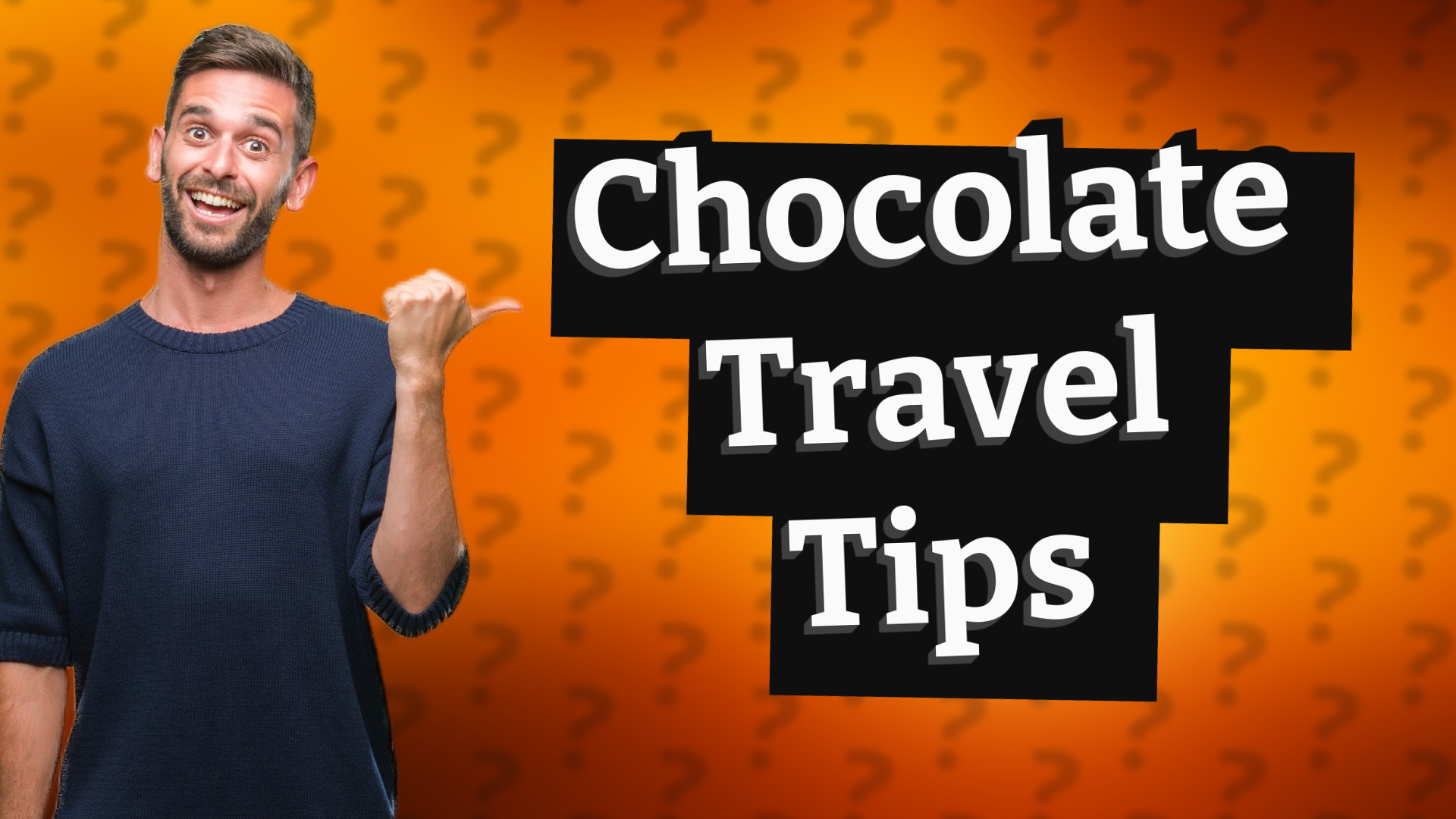 Chocolate Travel Tips