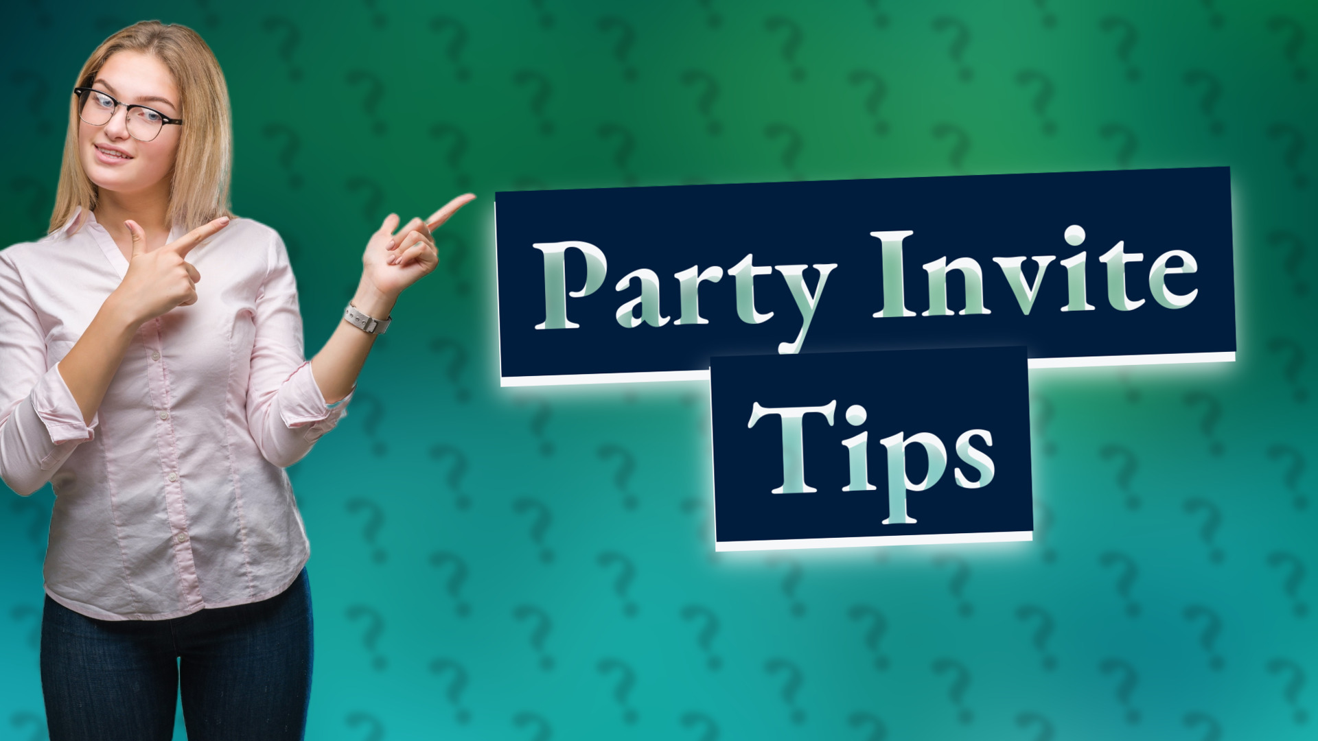 Party Invite Tips