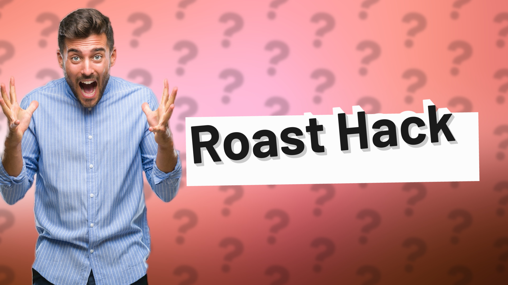 Roast Hack