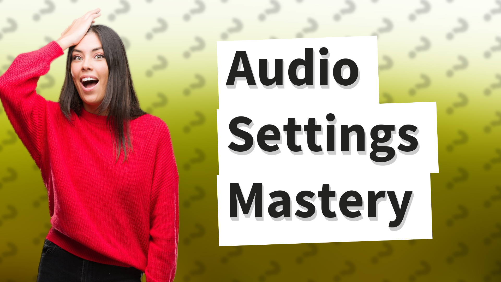 Audio Settings Mastery