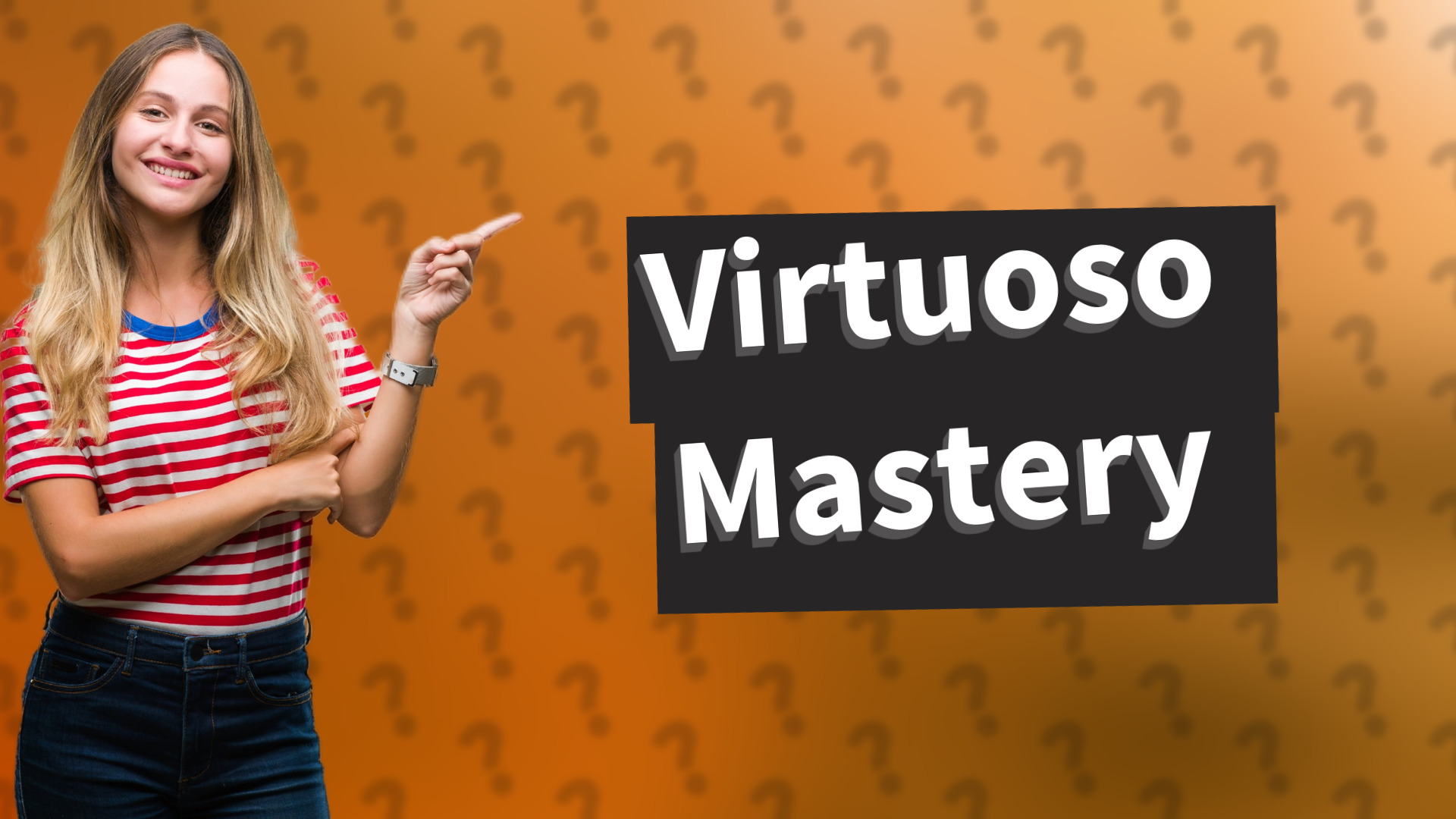 Virtuoso Mastery