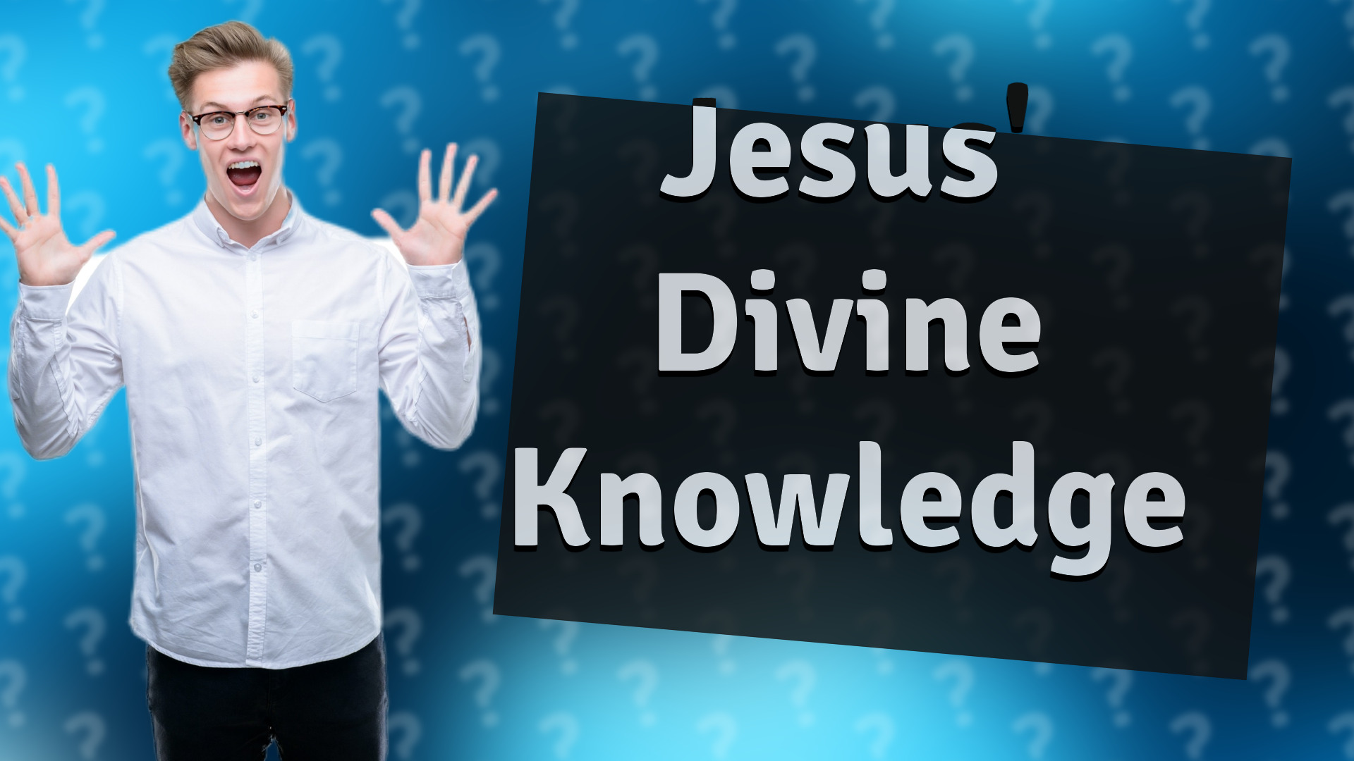 Jesus' Divine Knowledge