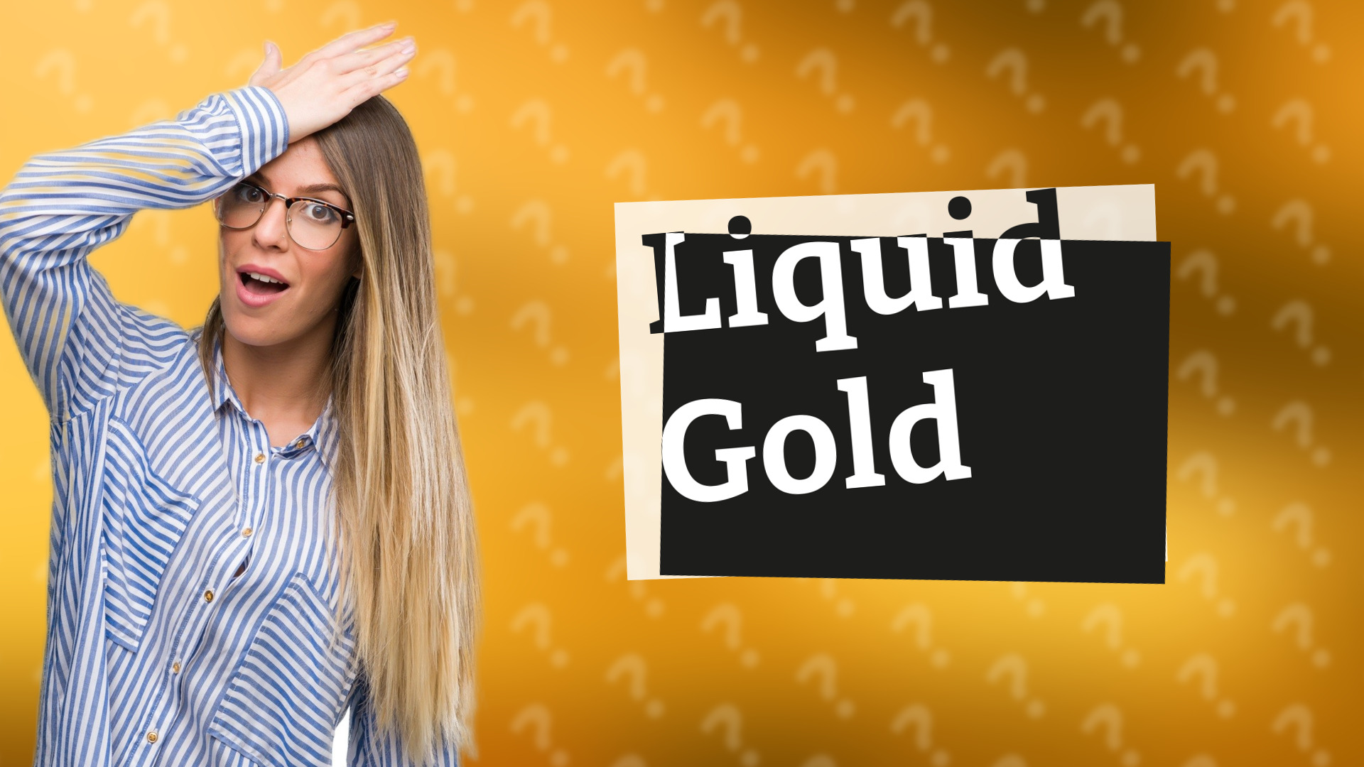Liquid Gold