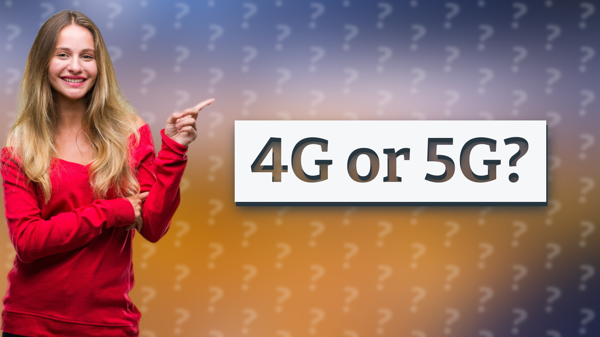 4G or 5G?
