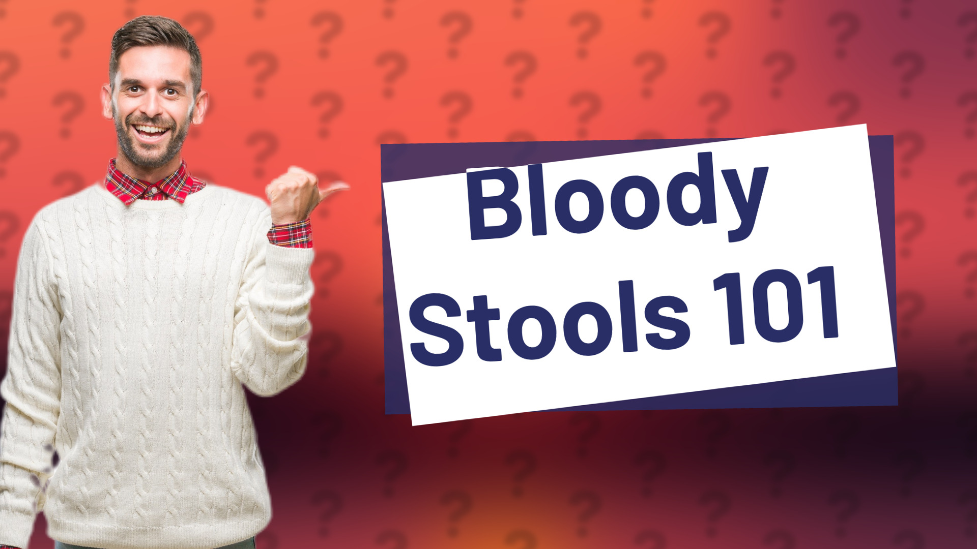 Bloody Stools 101