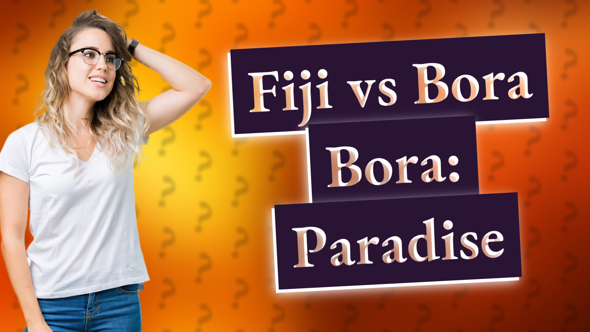 Fiji vs Bora Bora: Paradise
