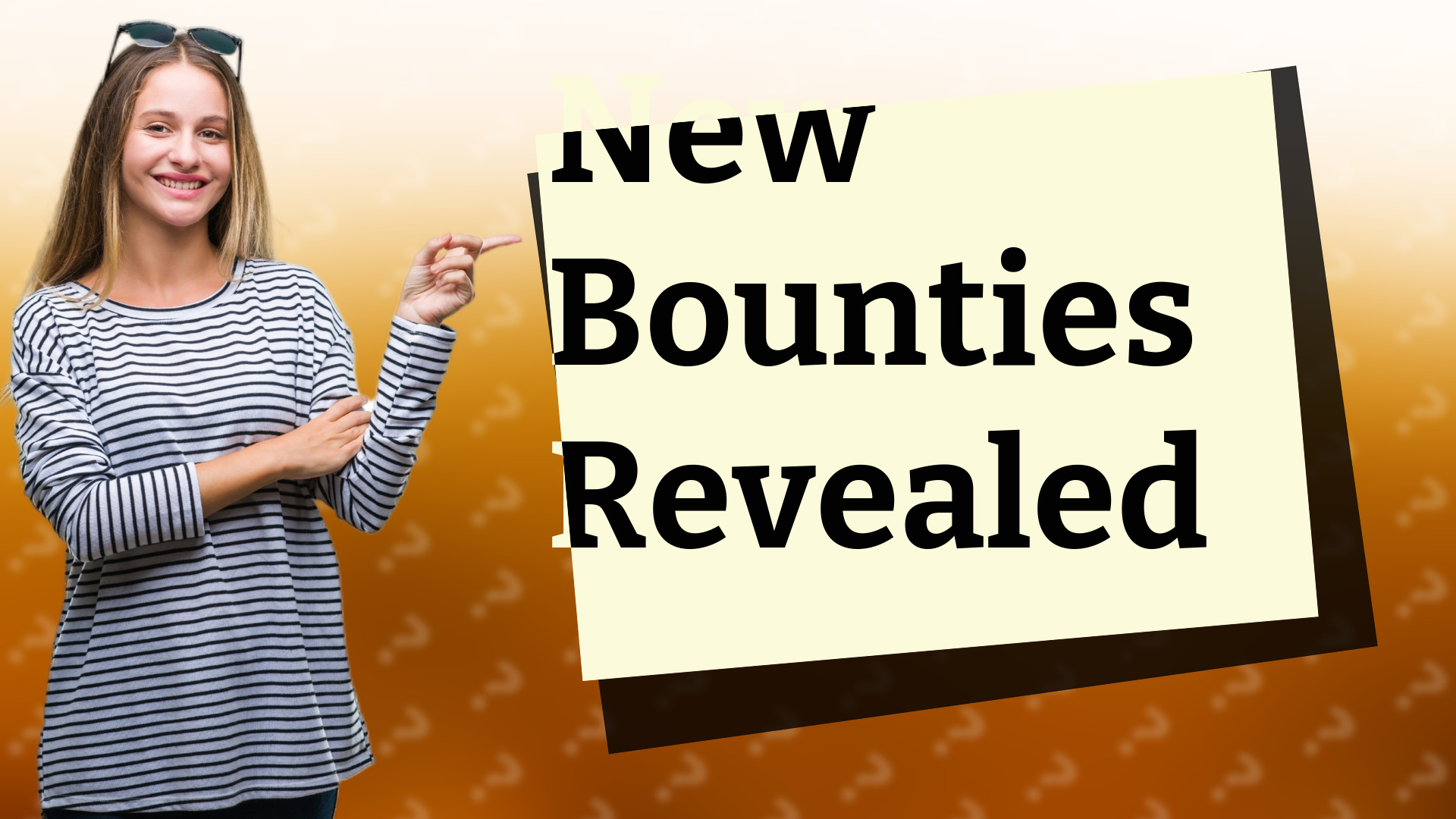 New Bounties Revealed