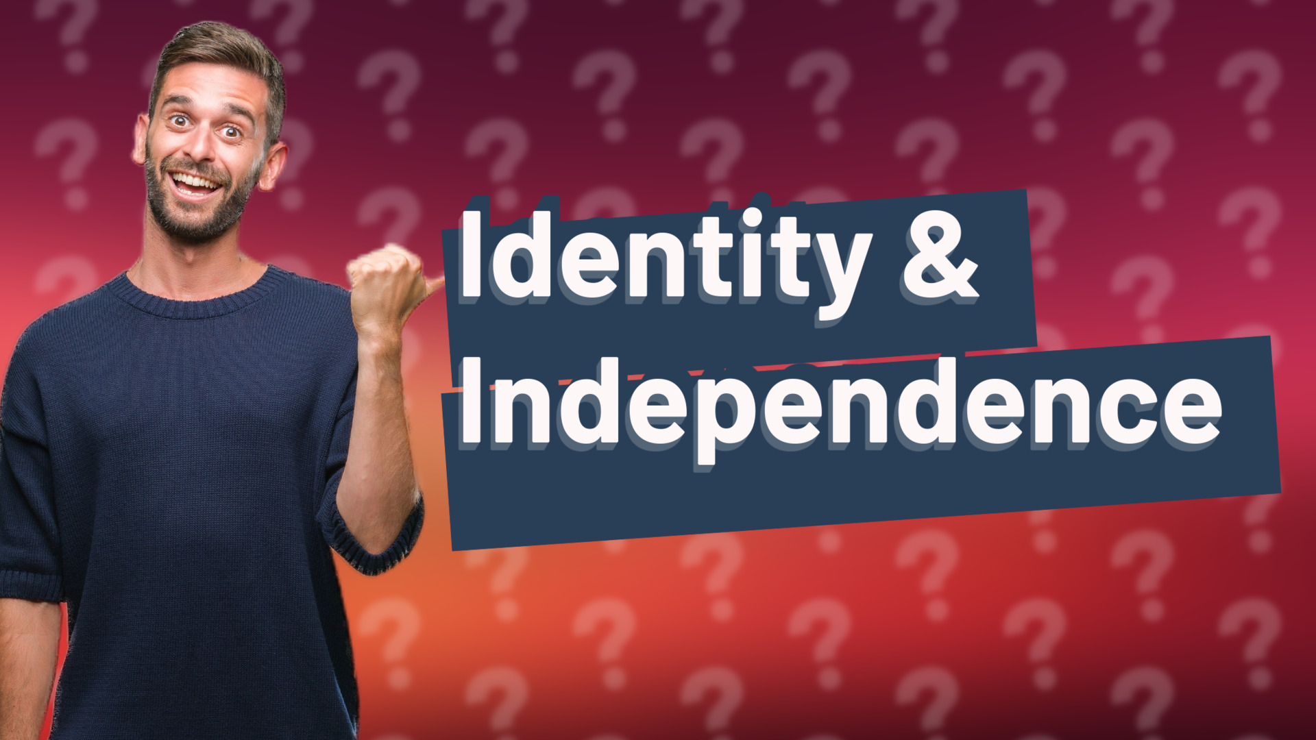 Identity & Independence