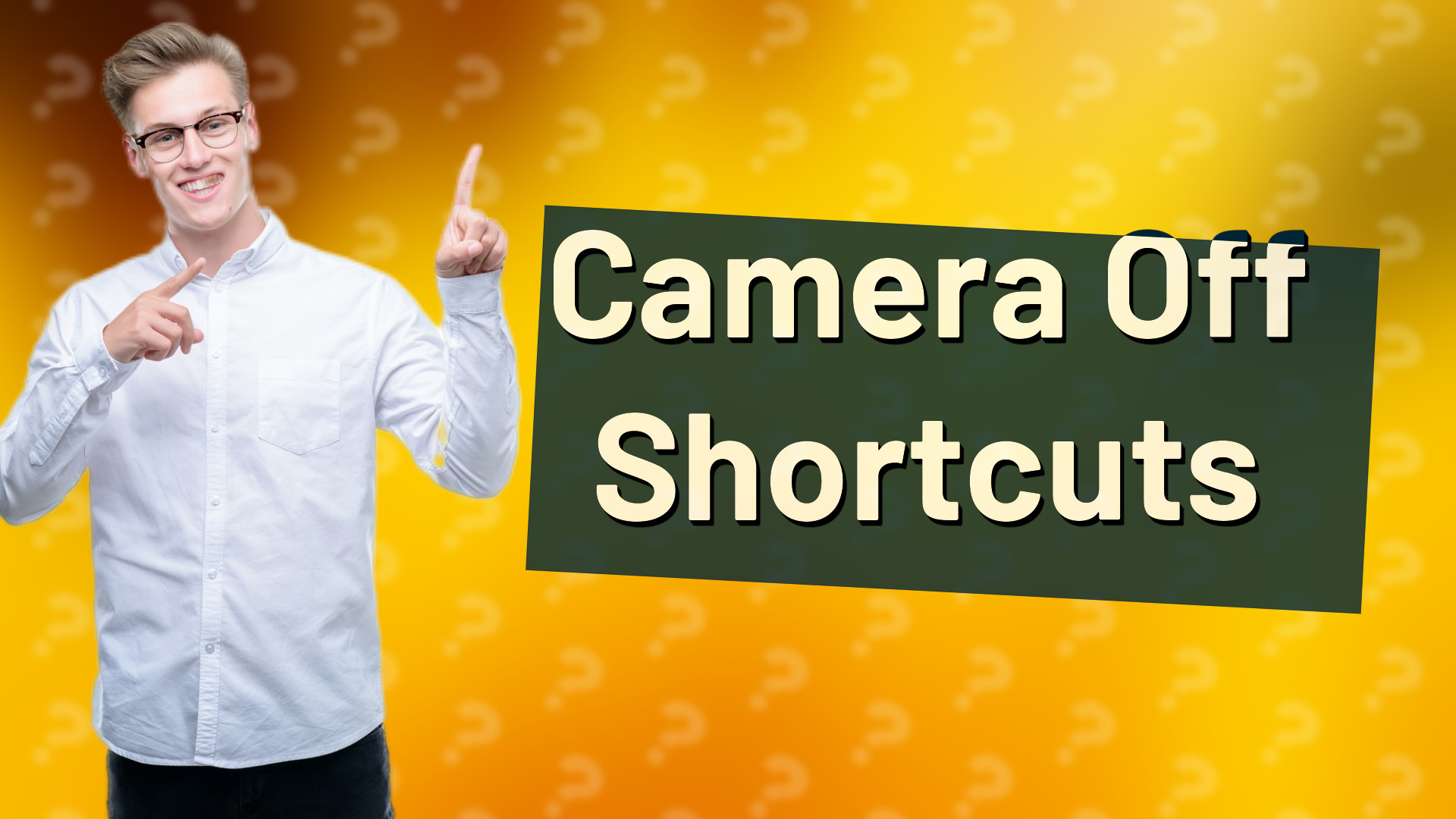 Camera Off Shortcuts