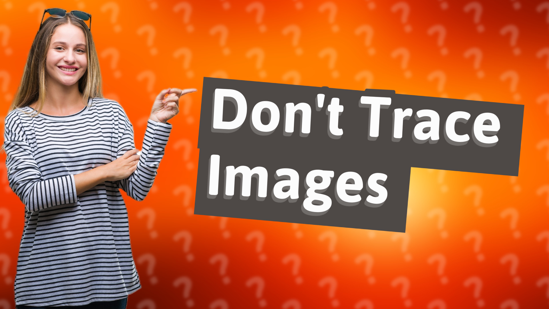 Don't Trace Images