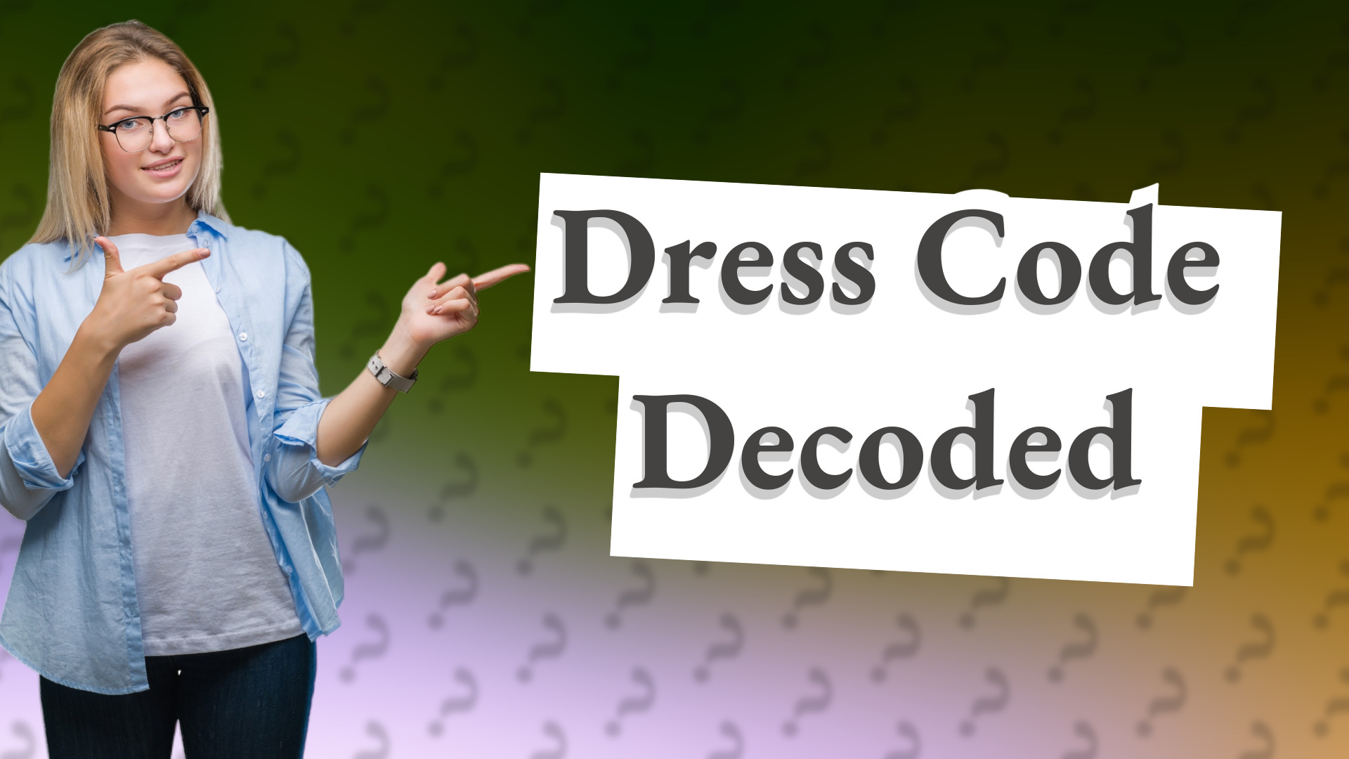 Dress Code Decoded