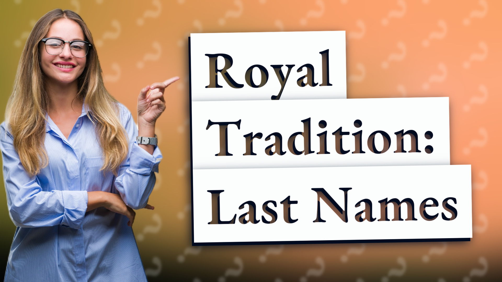 Royal Tradition: Last Names