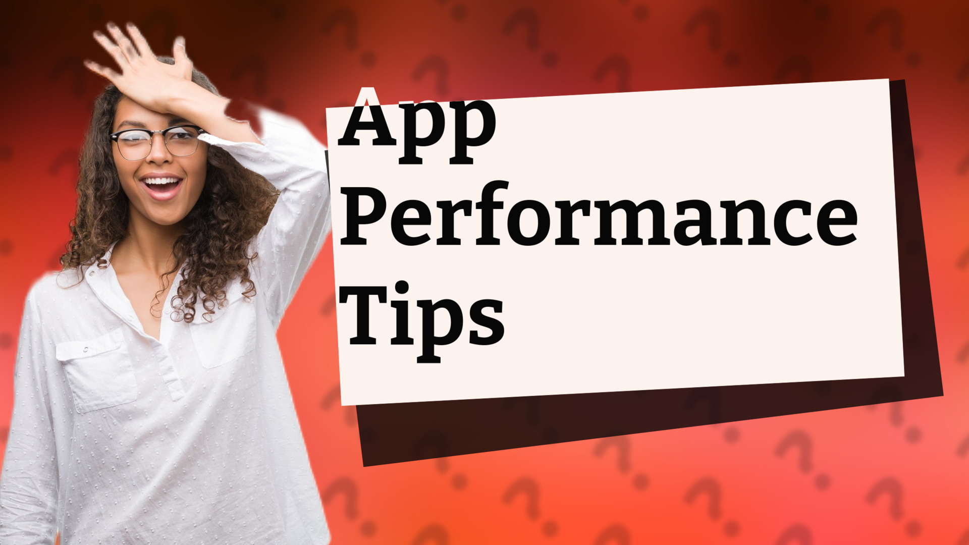 App Performance Tips