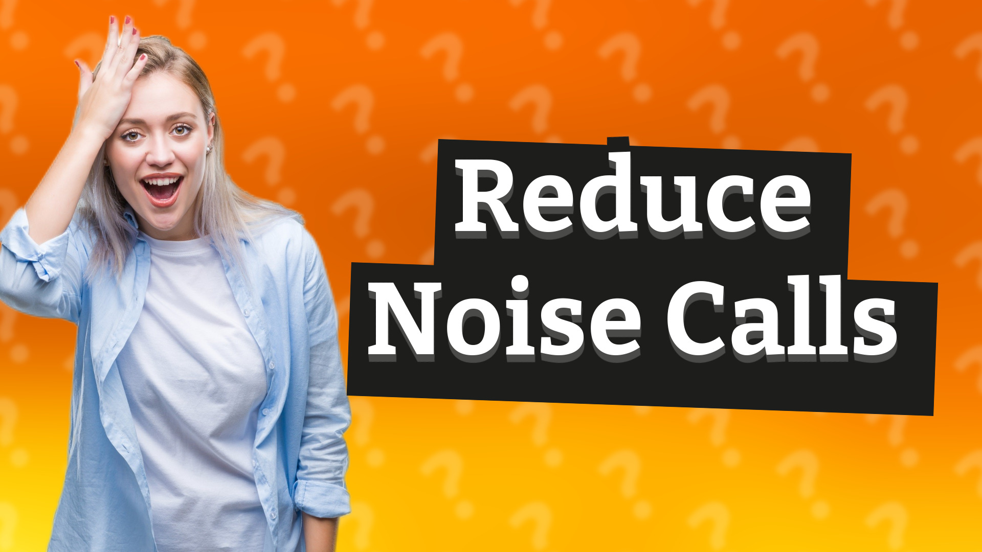 Reduce Noise Calls