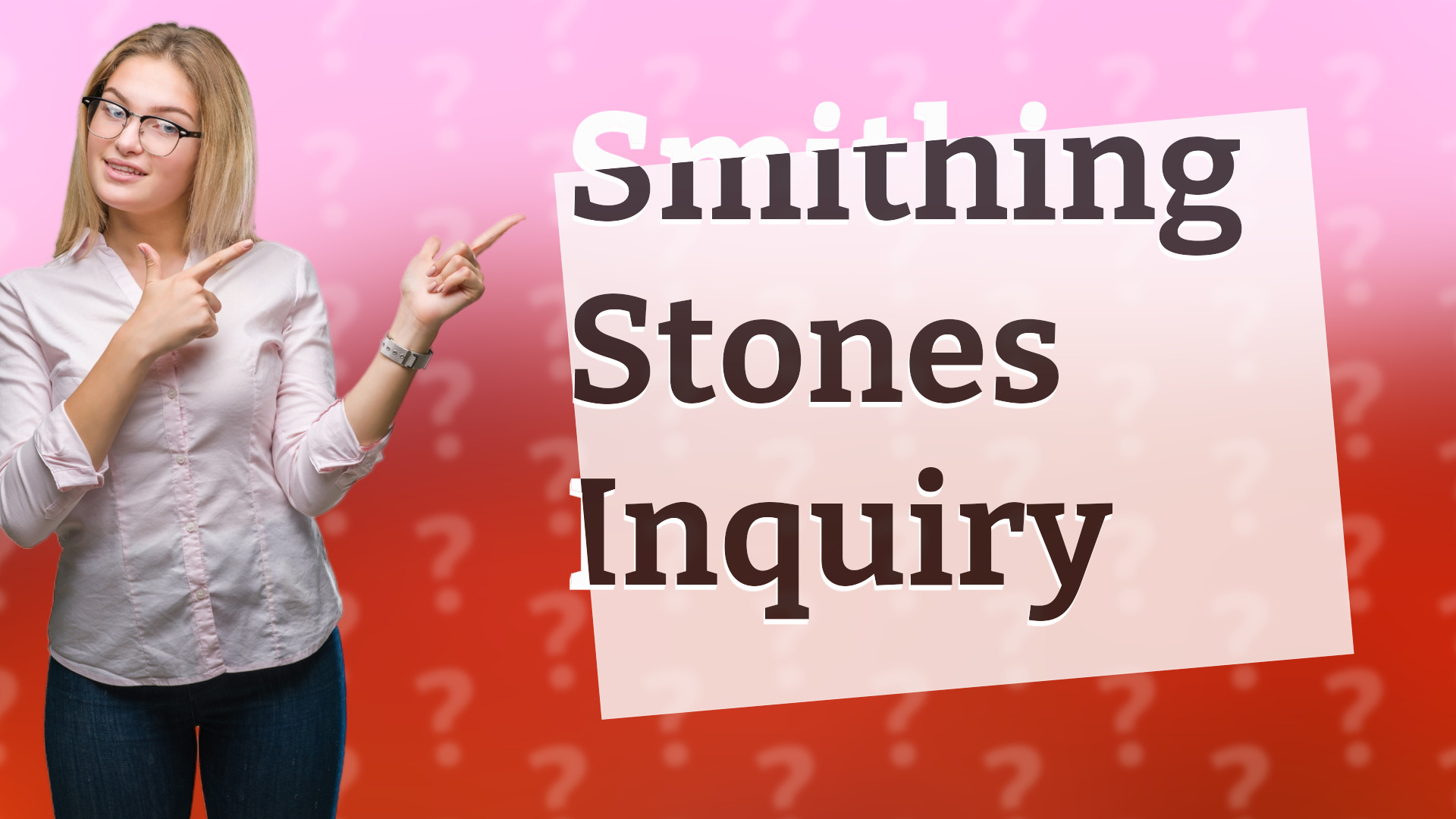 Smithing Stones Inquiry